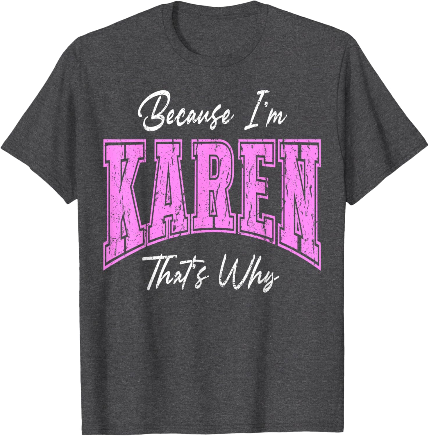 Funny Karen That's Why Confident Novelty T-Shirt for Women - 11