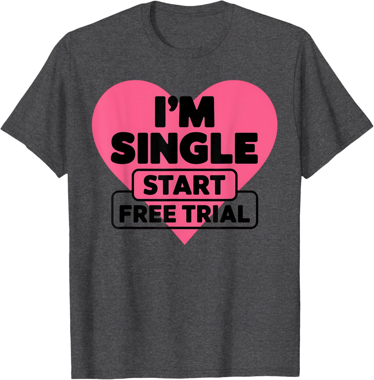 Funny I'm Single T-Shirt for Men and Women - Humorous Saying Apparel - 5