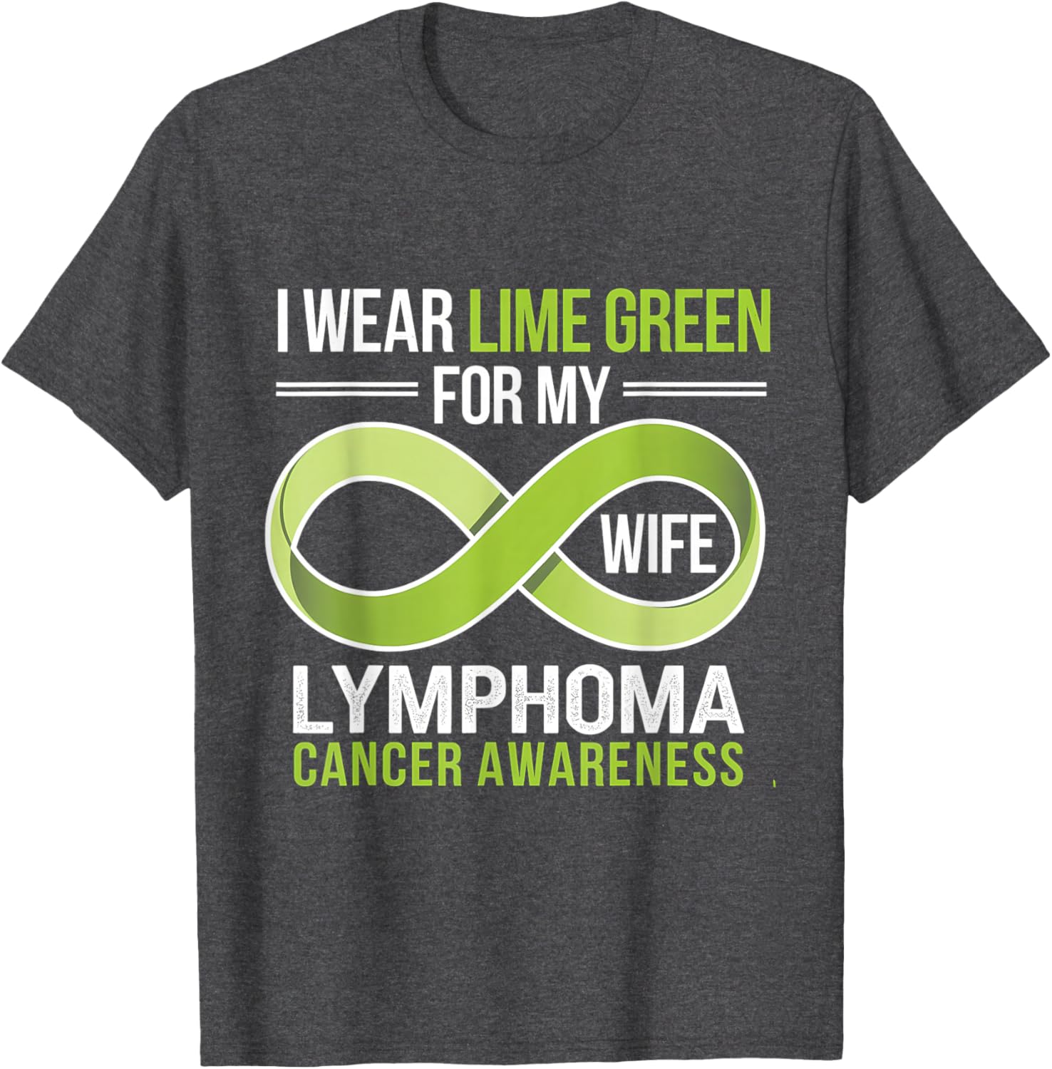 Lime Green Ribbon Lymphoma Awareness T-Shirt for Supportive Wives - 10