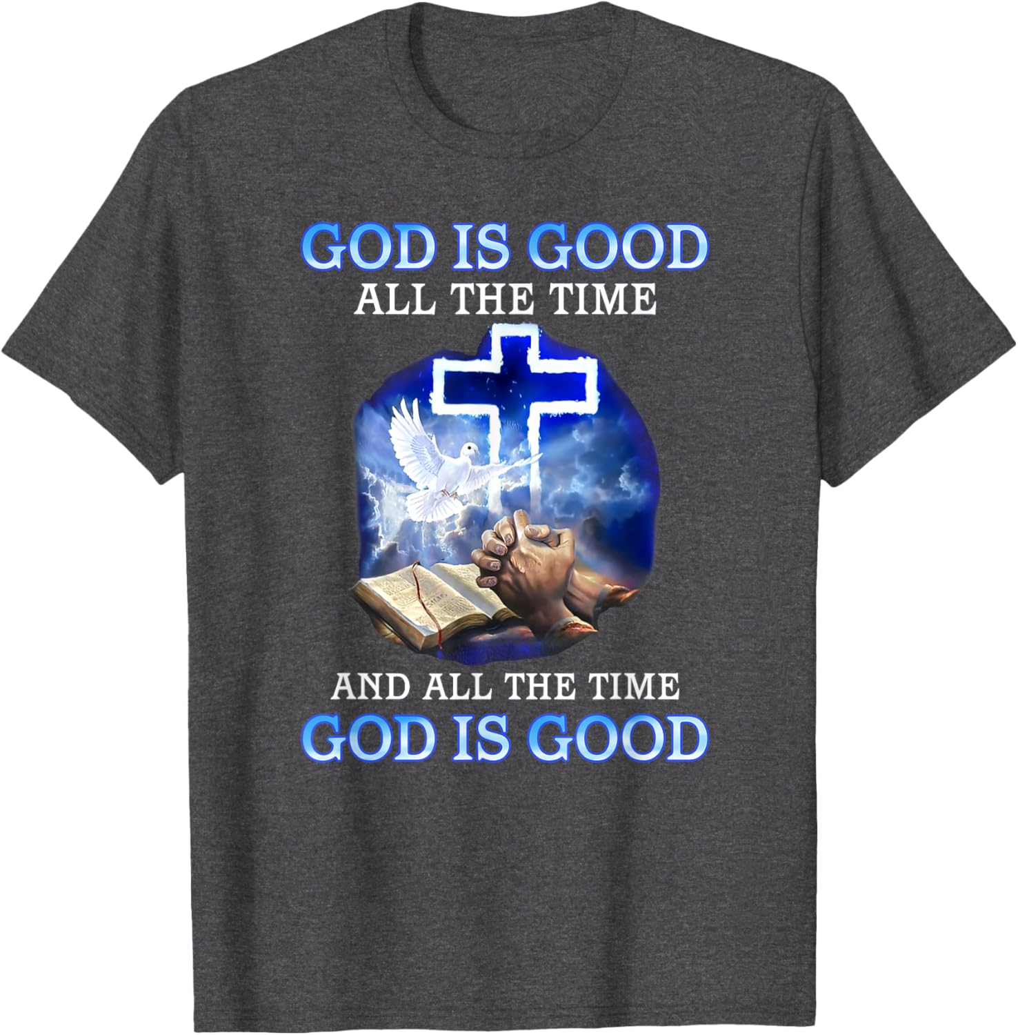 God is Good All the Time Inspirational T-Shirt for Faith and Style - 1