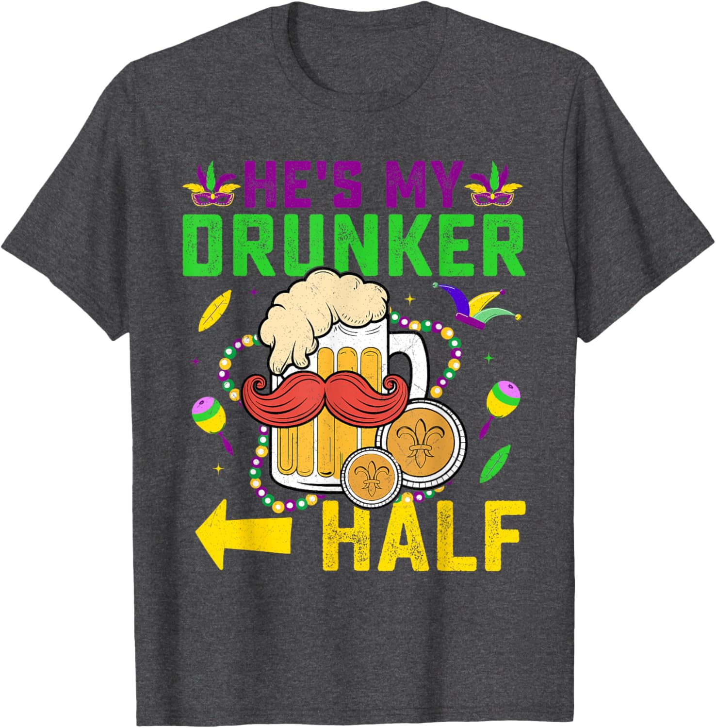 Cute He's My Drunker Half Matching Couple Mardi Gras T-Shirt for Her - 17