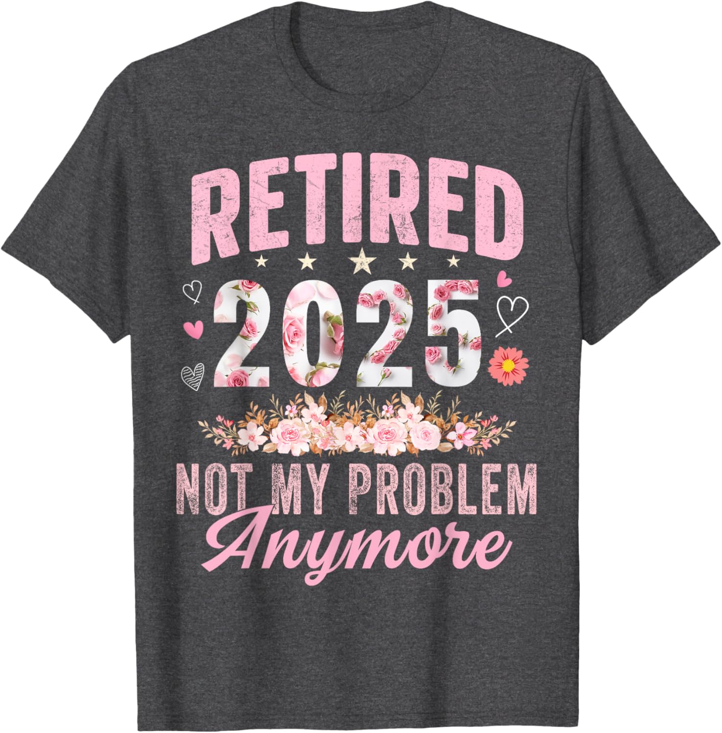 Funny Retirement 2025 T-Shirt for Women Not My Problem Anymore - 5