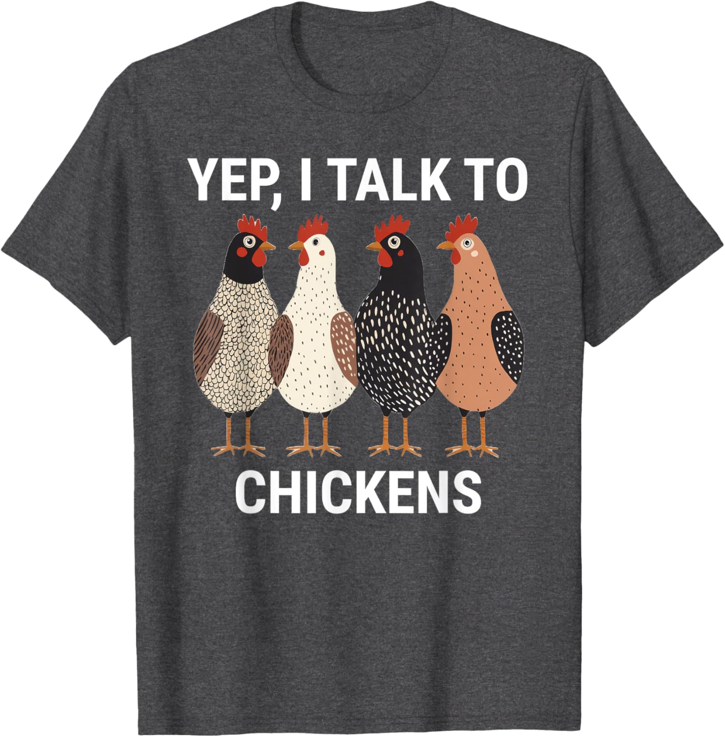 Funny Chicken T-Shirt for Chicken Lovers I Talk to Chickens Tee - 15