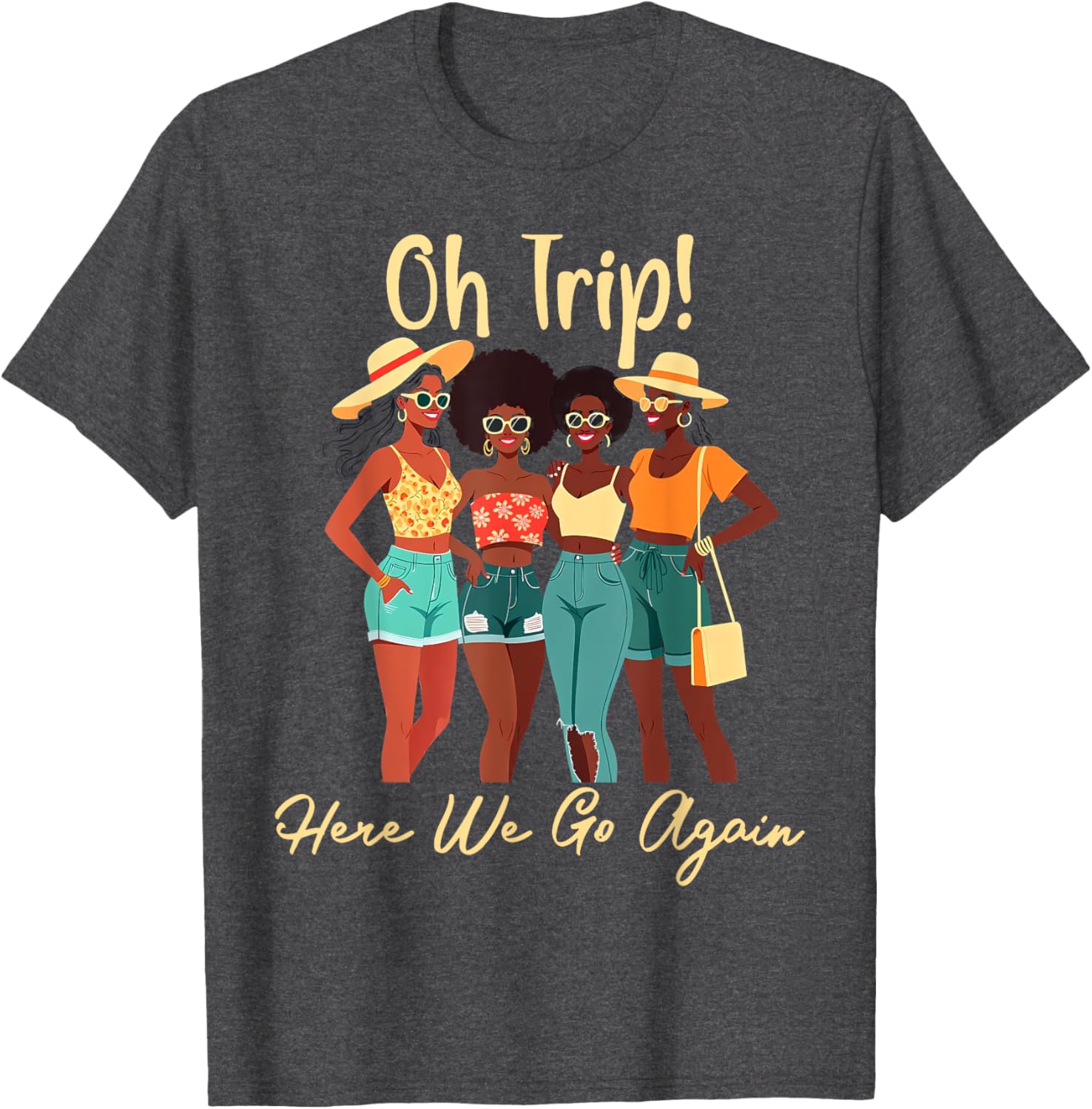 Oh Trip Here We Go Again Black Women Girls Trip 2025 T-Shirt Design - 5