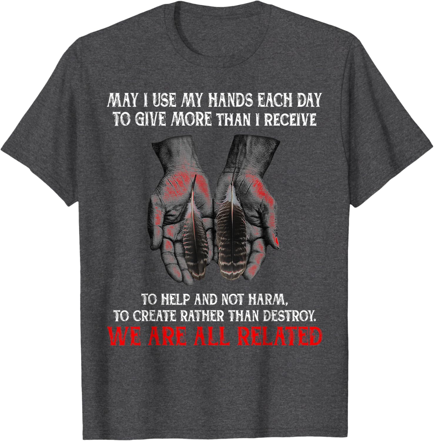 Inspirational May I Use My Hands T-Shirt for Daily Kindness and Giving - 6