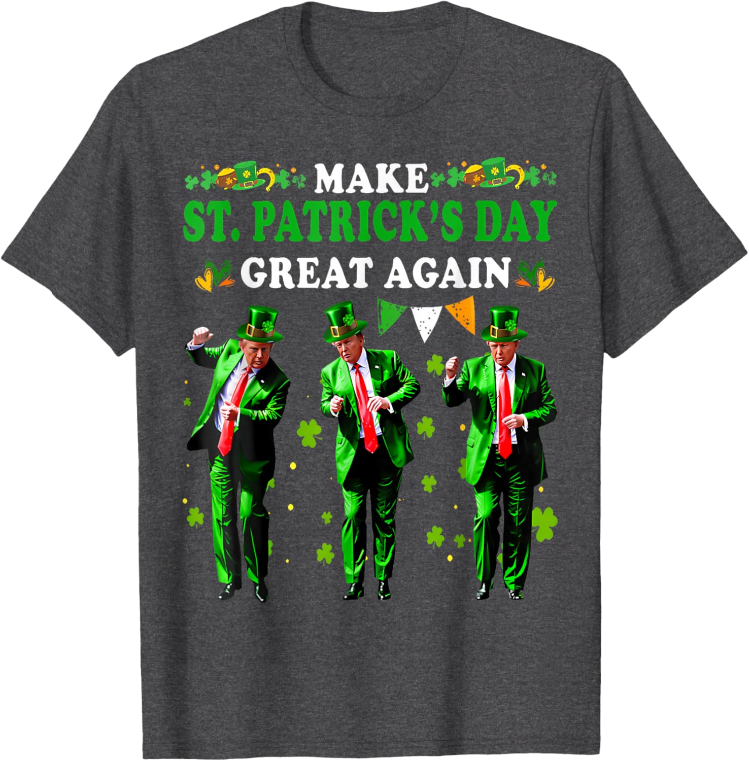 Funny St Patrick's Day T-Shirt Make St Patrick's Day Great Again for Men and Women - 10