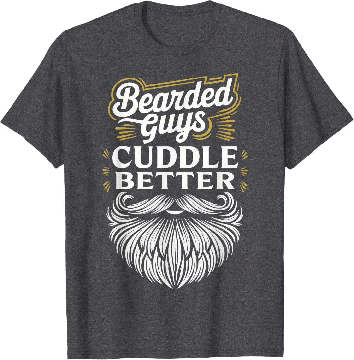 Bearded Guys Cuddle Better T-Shirt for Comfortable Casual Wear - 19