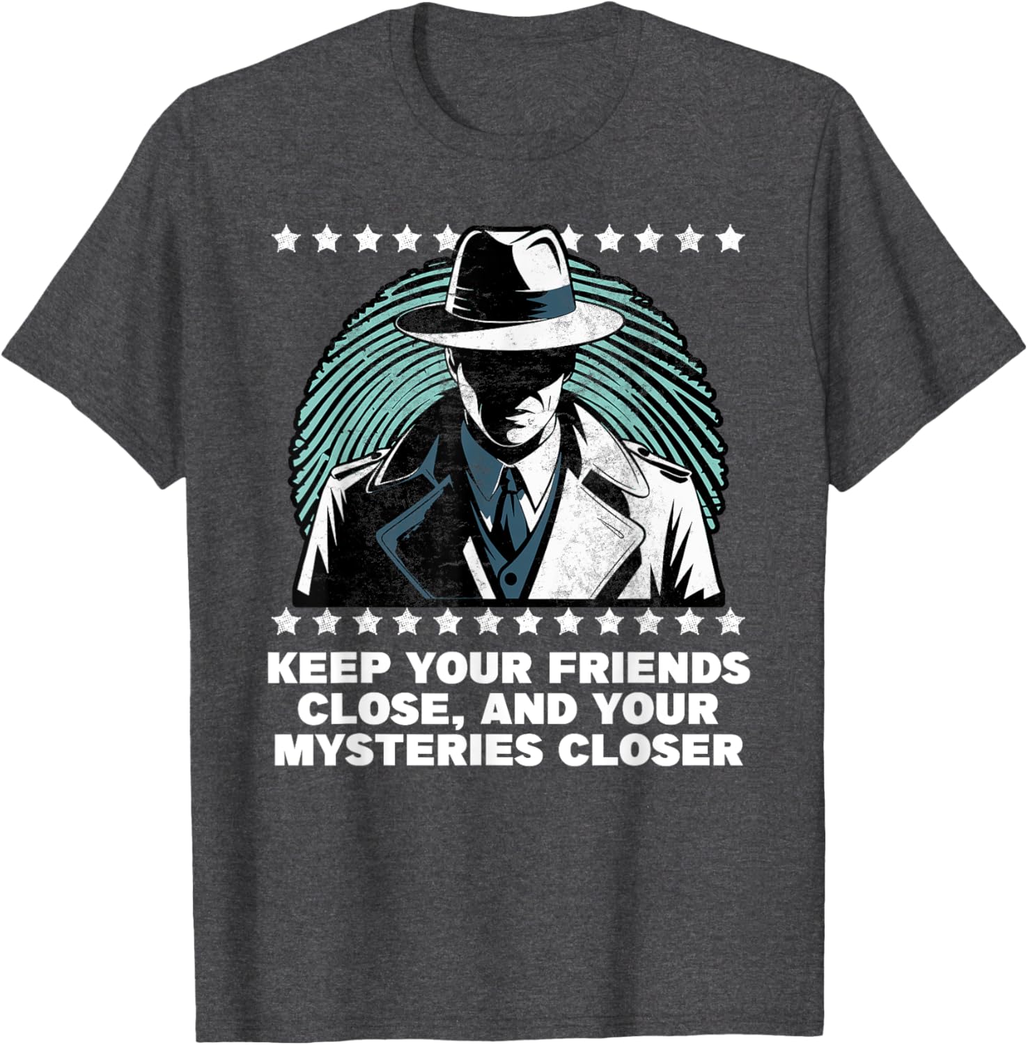 Keep Your Friends Close and Your Mysteries Closer Funny T-Shirt for Everyone - 4
