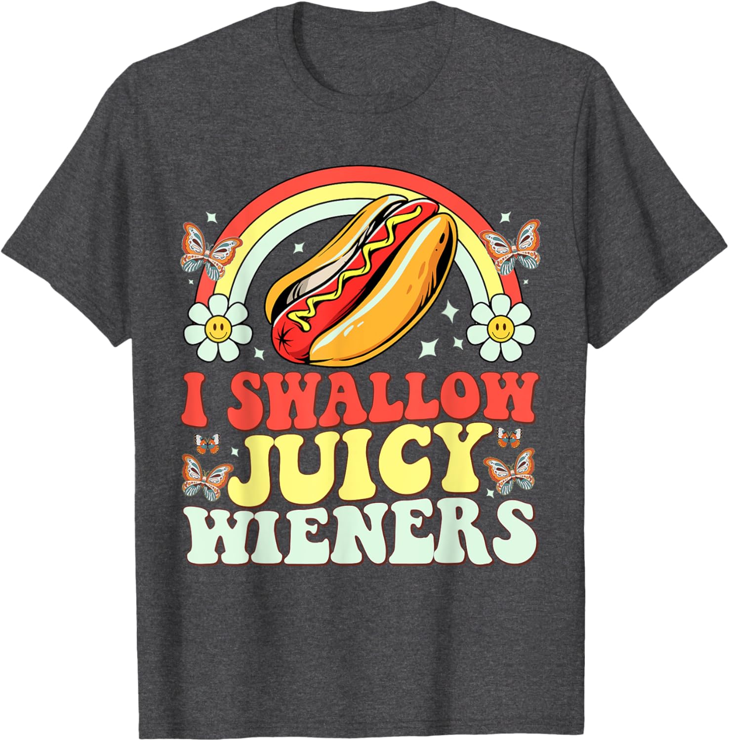 Funny Inappropriate Women's T-Shirt I Swallow Juicy Wiener Humor - 6