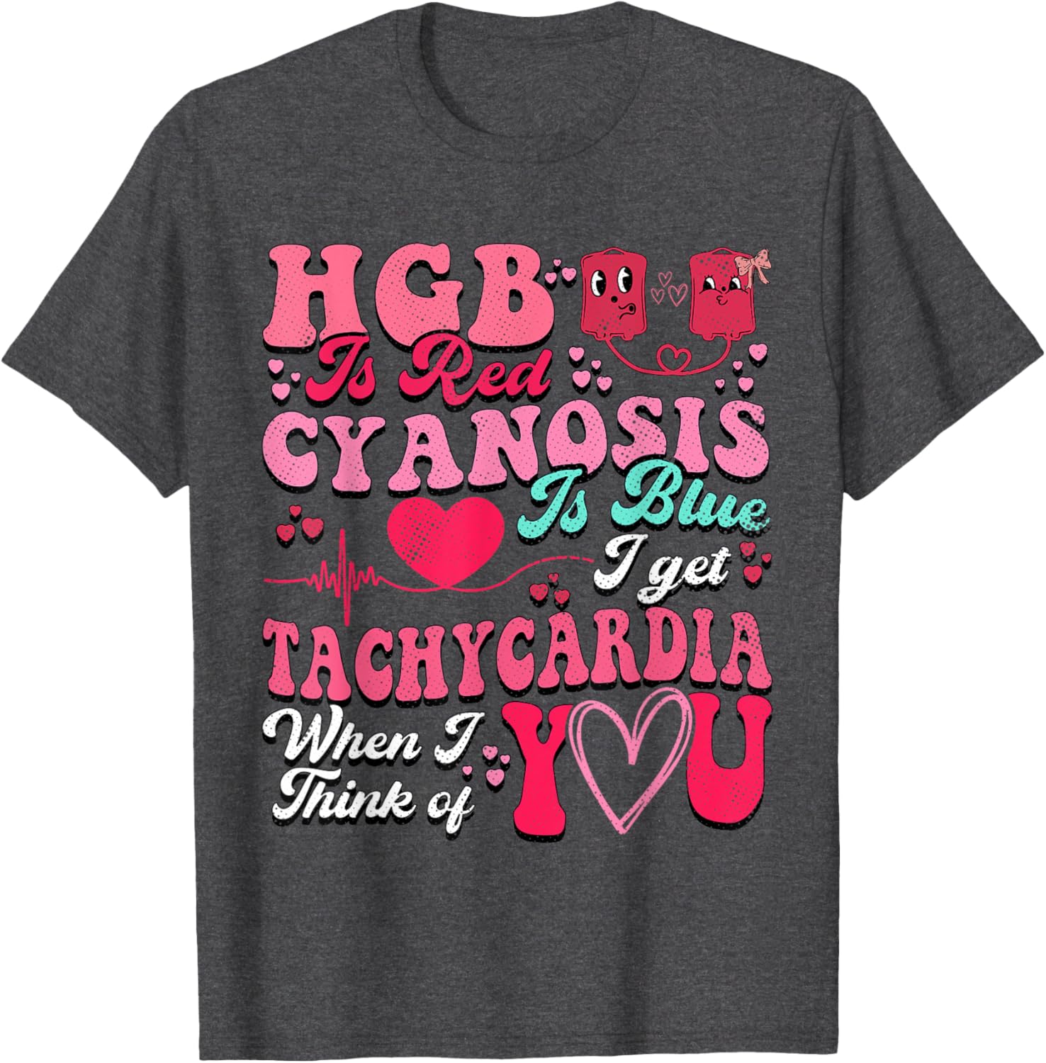 Hgb Is Red Cyanosis Is Blue Cardiac Nurse T-Shirt for Medical Professionals - 7