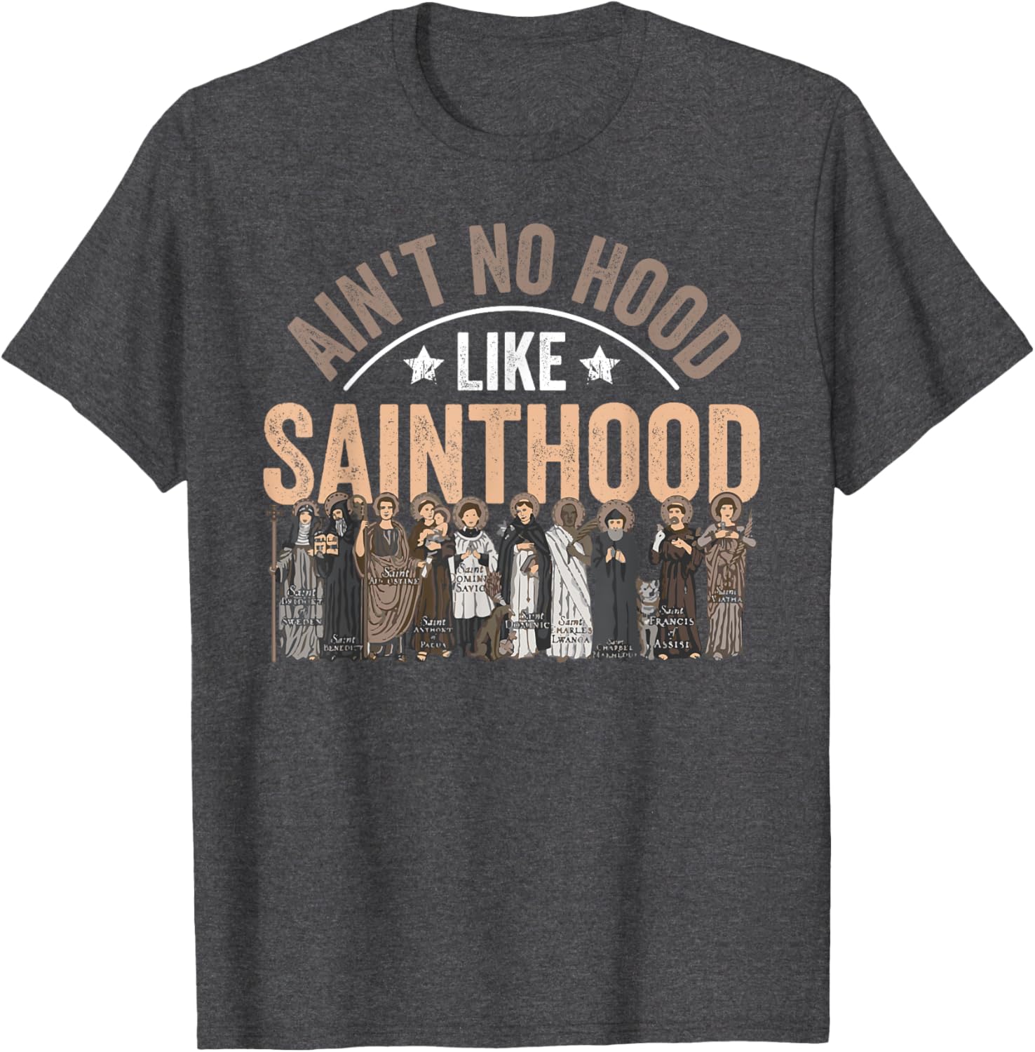 Ain't No Hood Like Sainthood Catholic Faith T-Shirt for Believers - 9