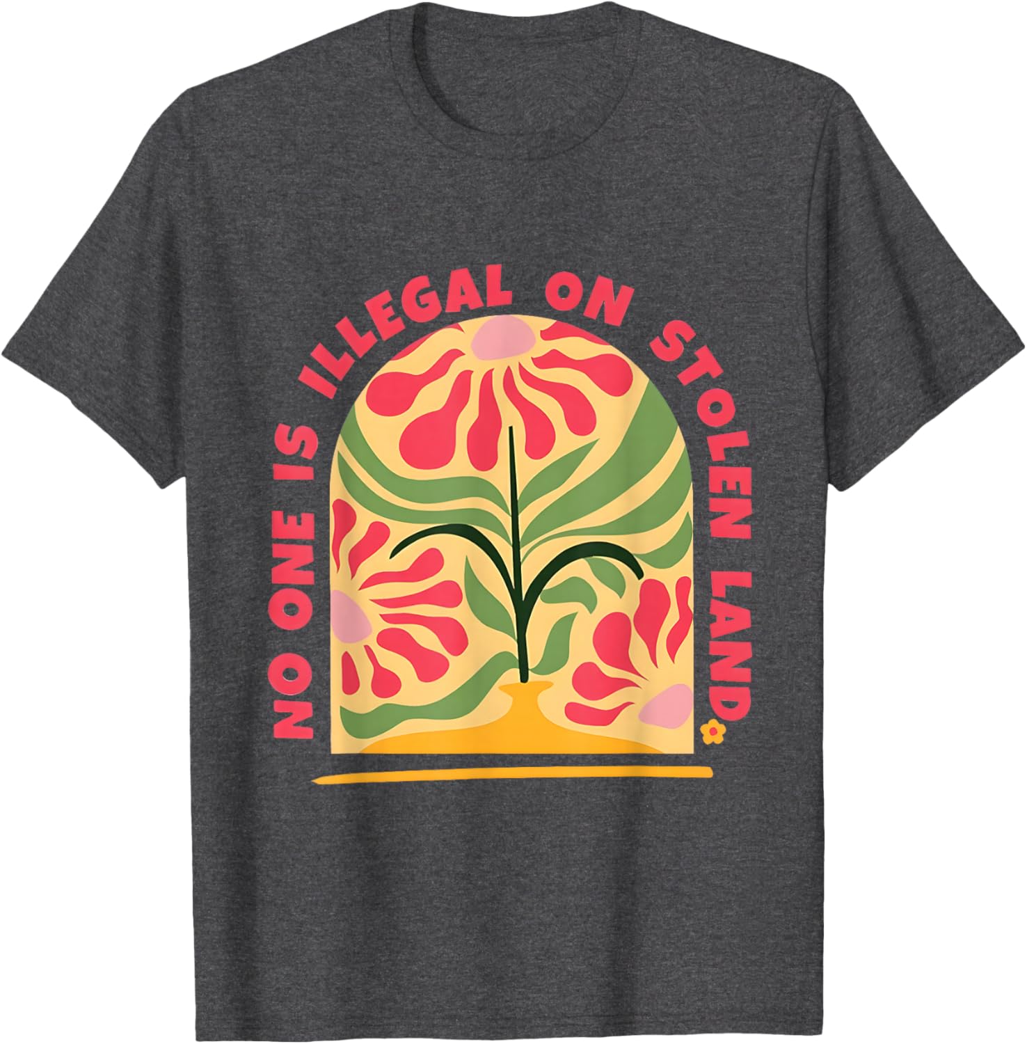 Empower Human Rights with No One Is Illegal T-Shirt on Stolen Land - 20