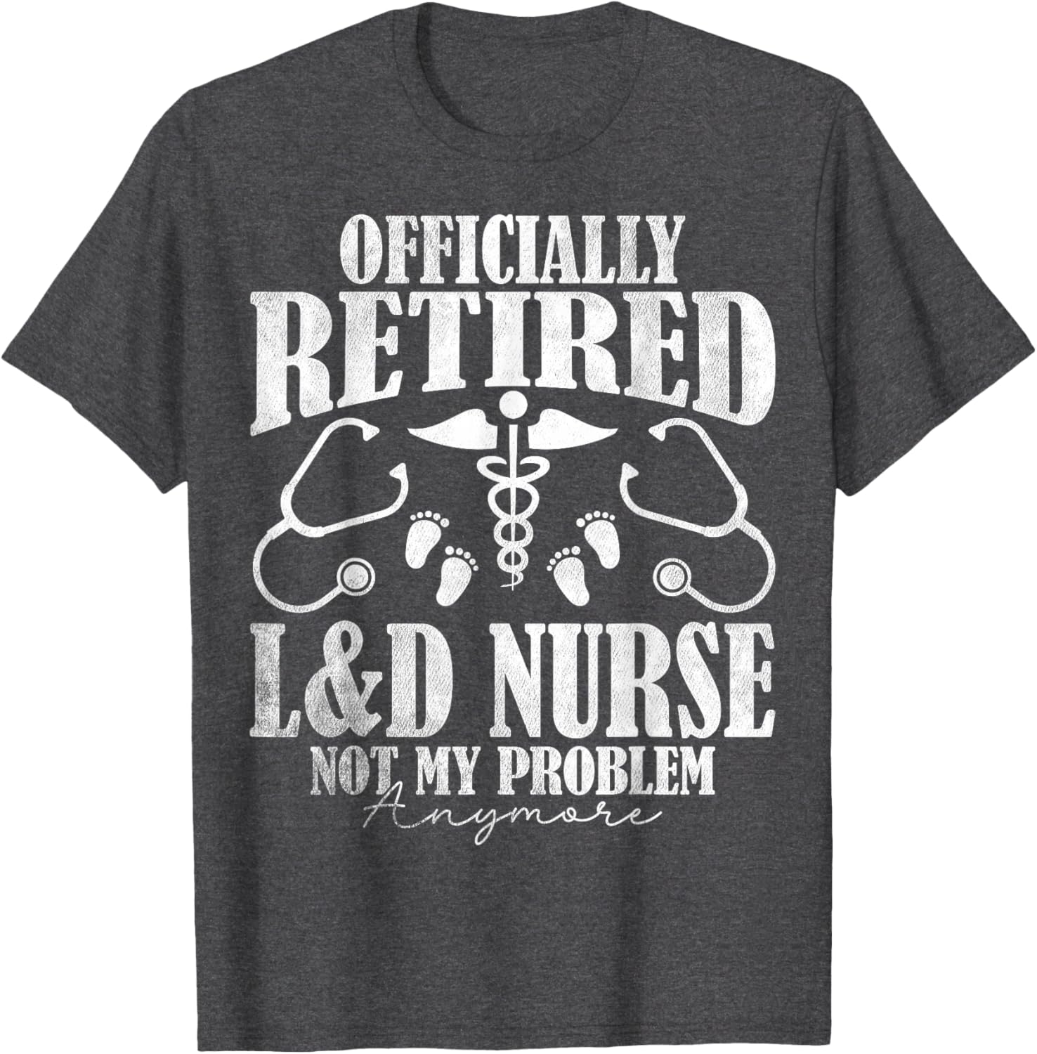 Officially Retired Labor and Delivery Nurse T-Shirt for Retirement Celebration - 4