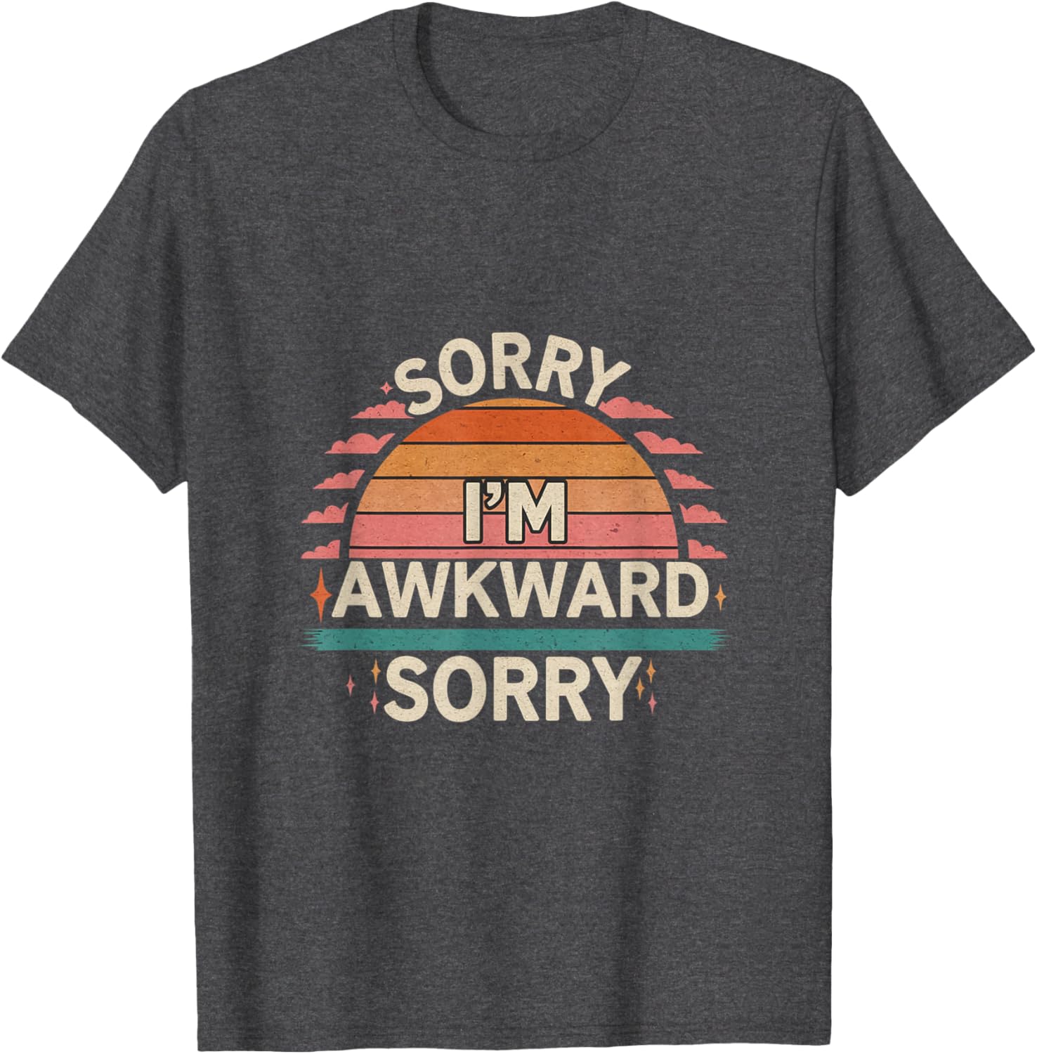 Funny Sorry I'm Awkward Introvert Humor T-Shirt for Comfort Lovers - 10