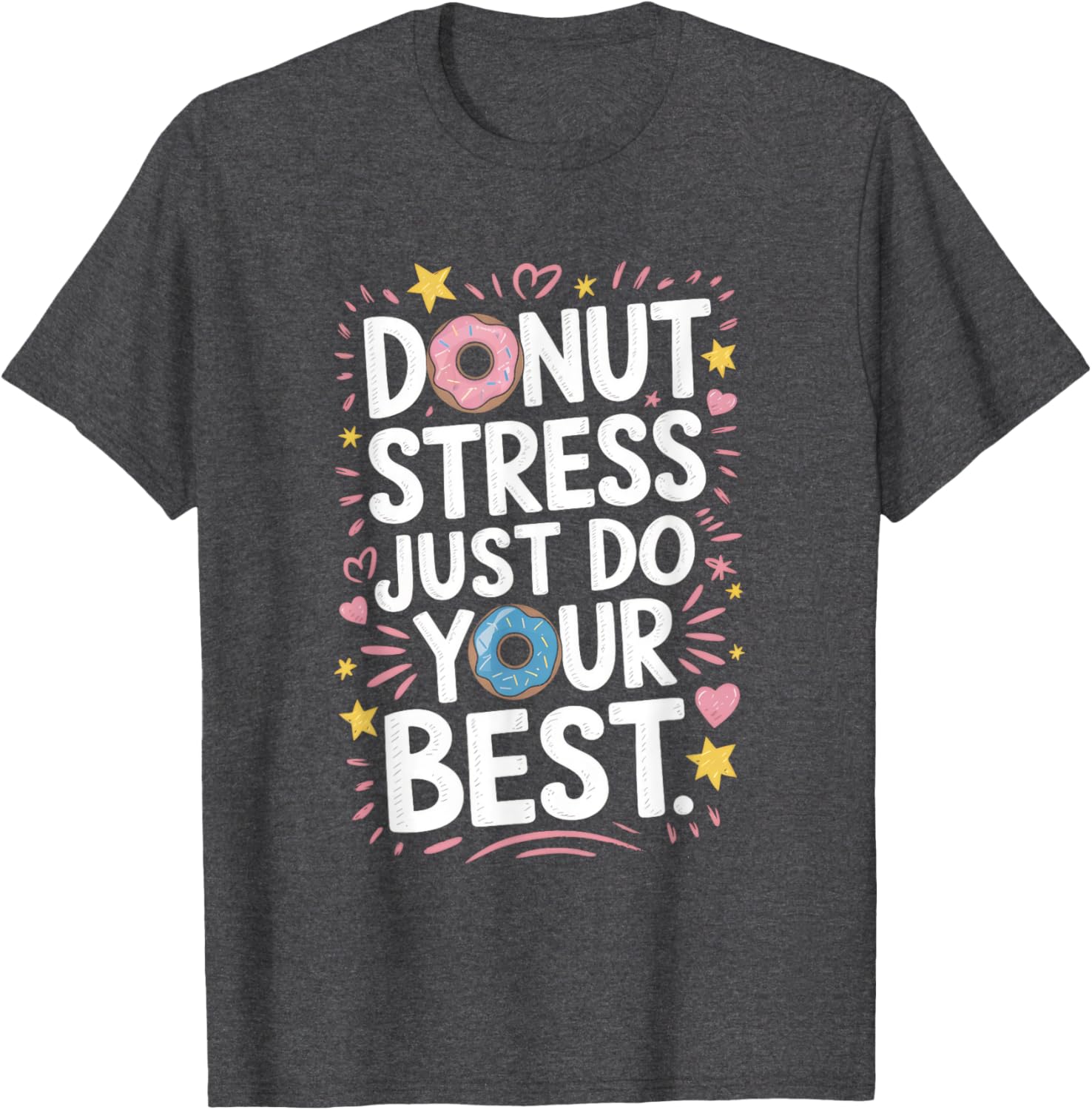 Do Nut Stress Just Do Your Best T-Shirt - Fun Donut Graphic Tee - 6