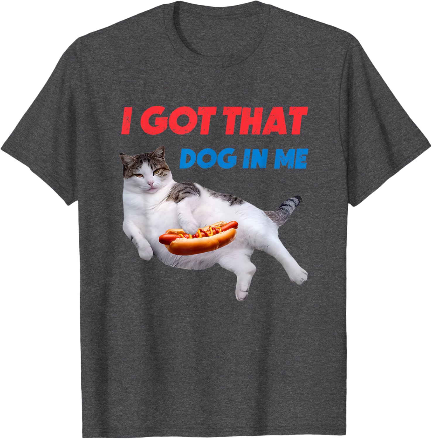 I Got That Dog In Me Funny Cat Hot Dog T-Shirt for Pet Lovers - 10