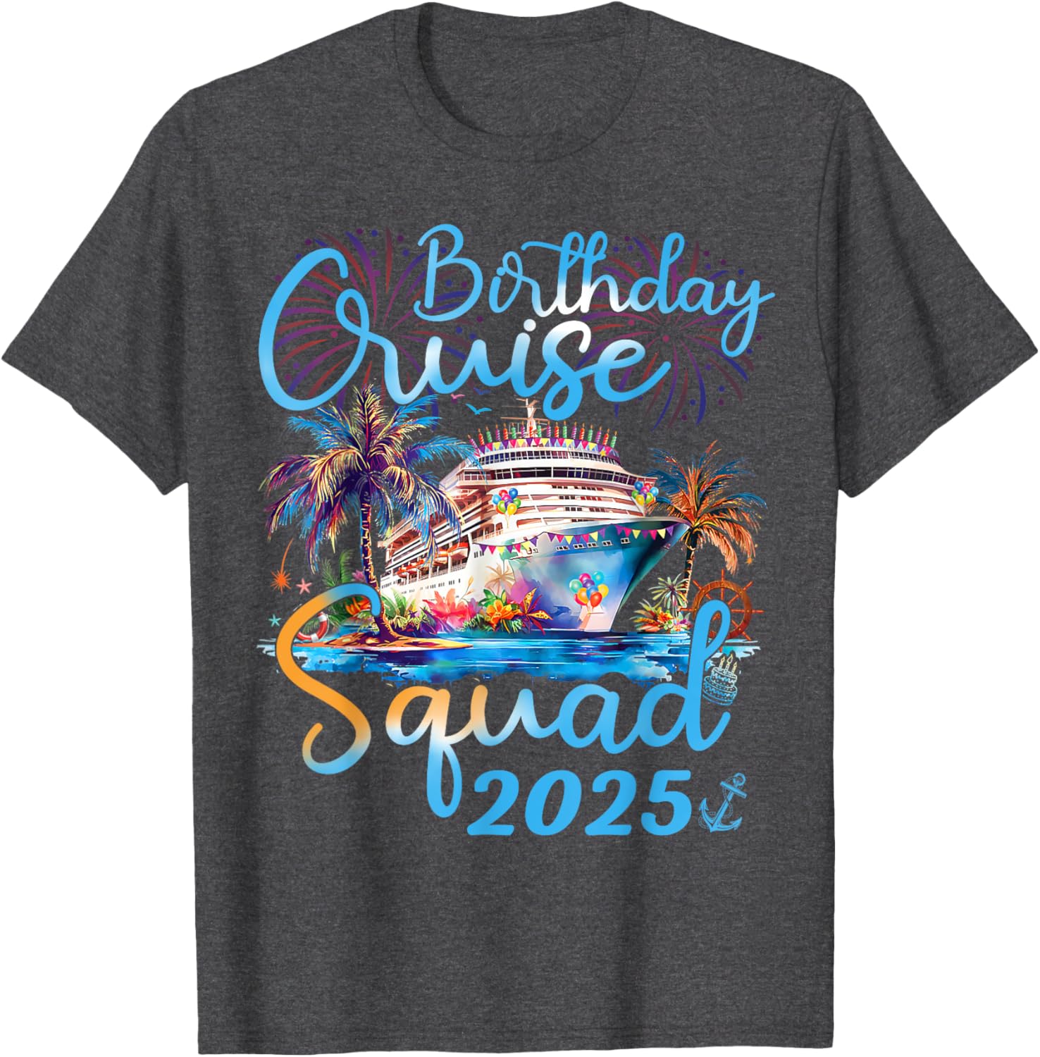 Birthday Cruise Squad 2025 Family Vacation T-Shirt for Celebrations - 7