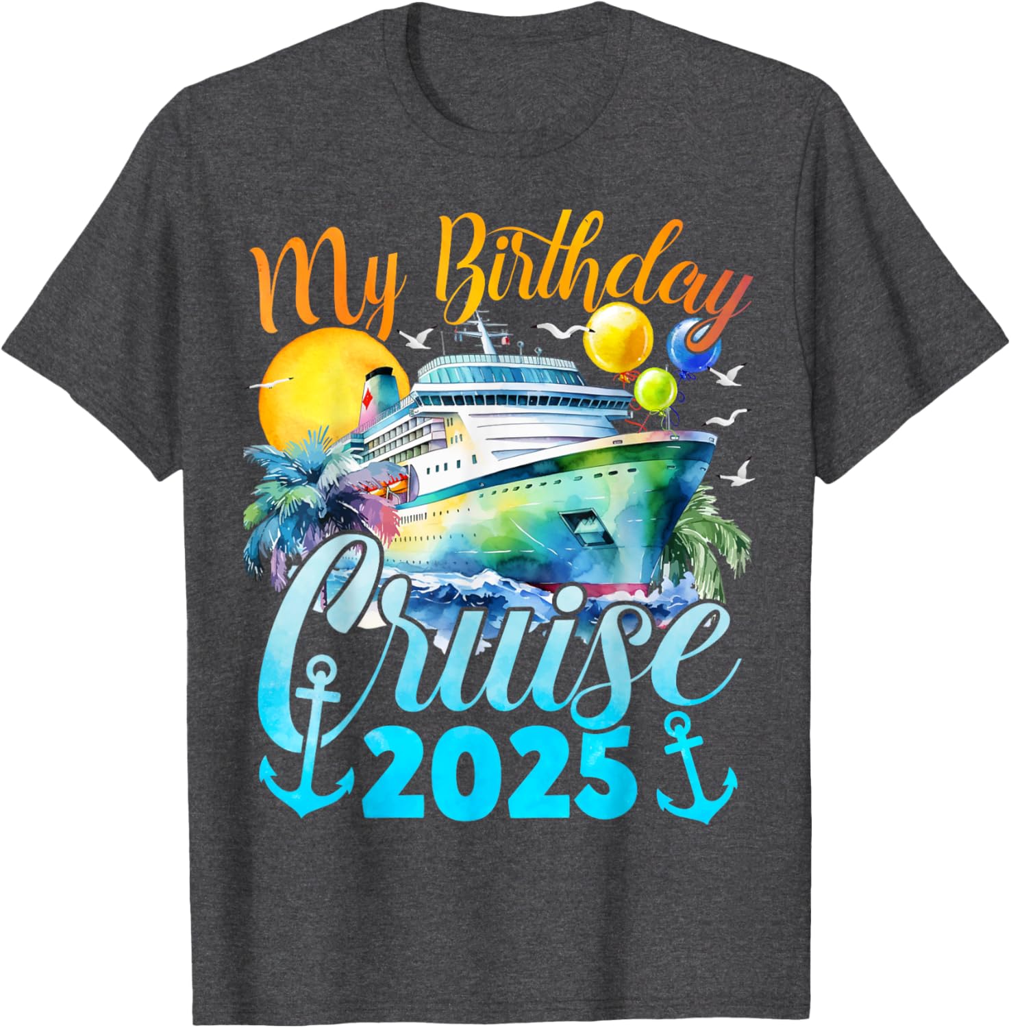 My Birthday Cruise 2025 Fun Ship Party Vacation T-Shirt for Celebrations - 22