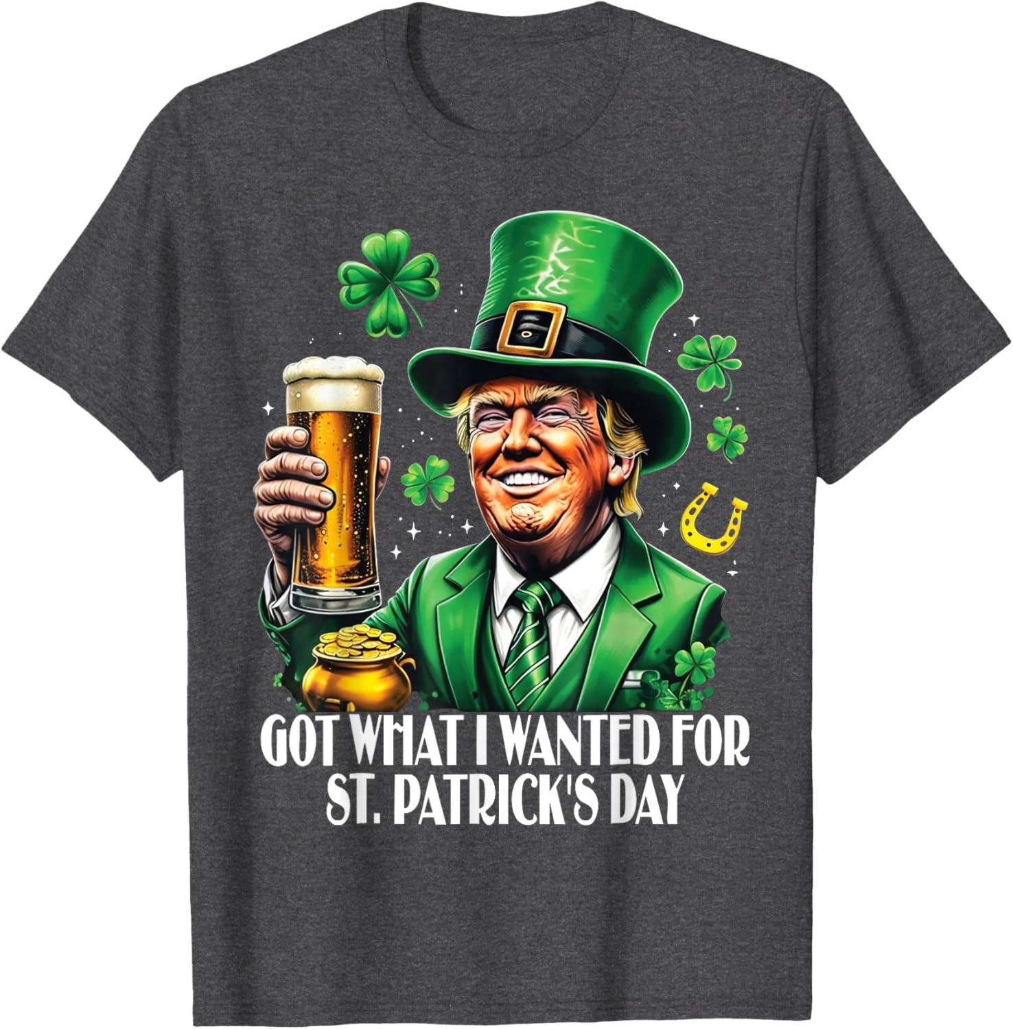 Got What I Wanted St Patrick's Day Trump T-Shirt for Festive Fun - 10