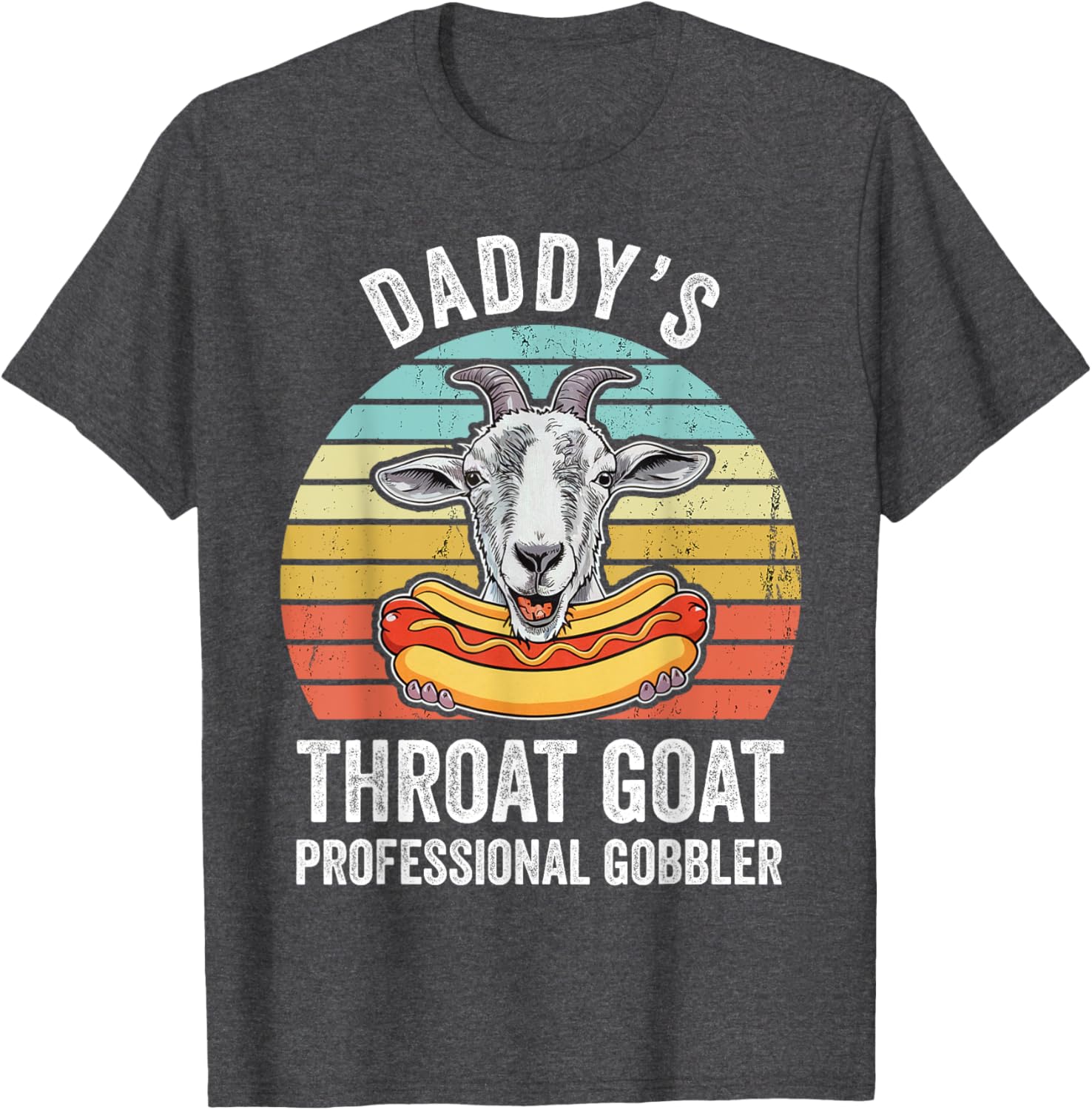 Funny Daddy's Throat Goat Hotdog Gag T-Shirt for Men and Women - 23