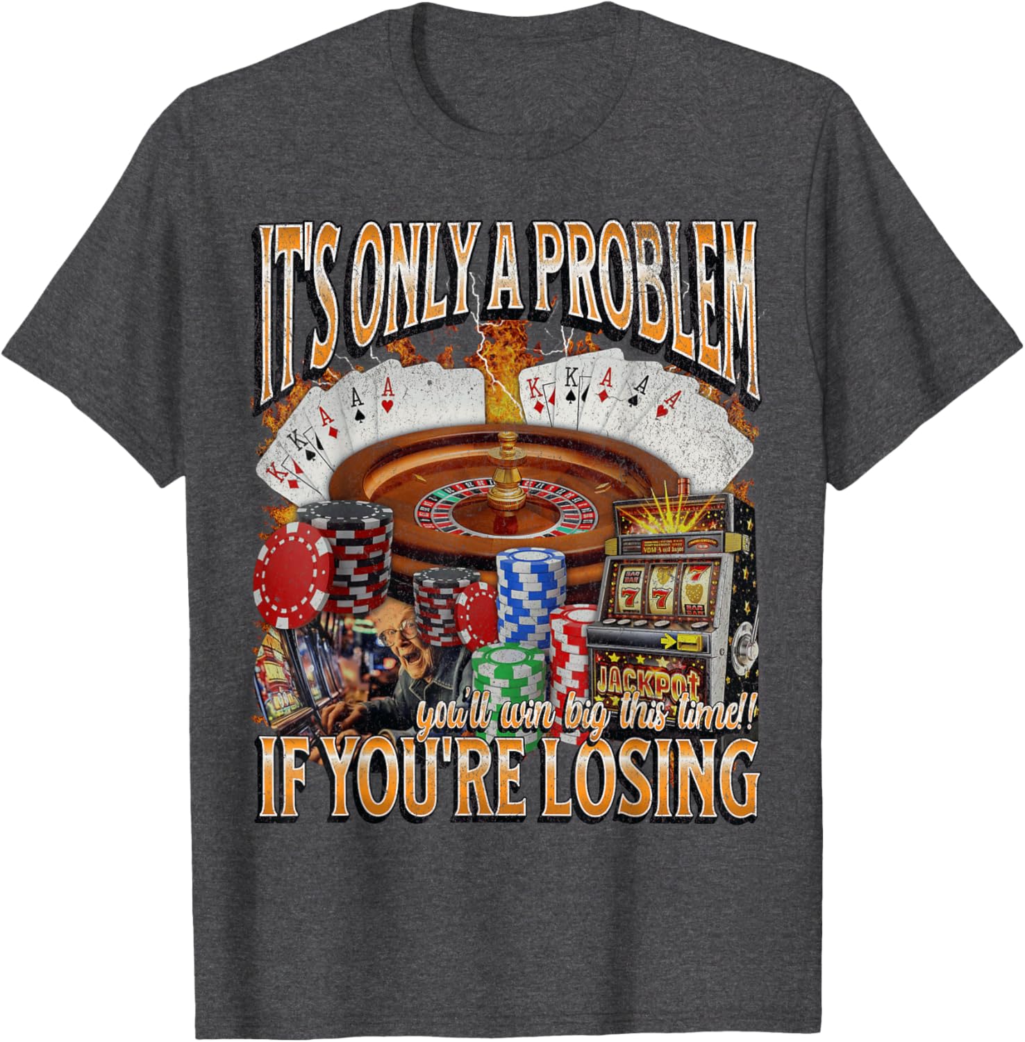Funny Gambling T-Shirt Only a Problem If You're Losing - Perfect Gift! - 23