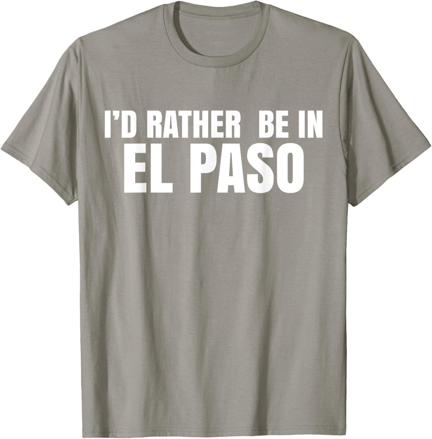 I'd Rather Be in El Paso T-Shirt for Casual Style Lovers - 3