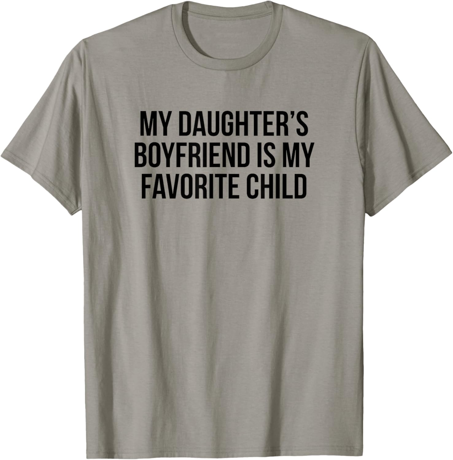 My Daughters Boyfriend Is My Favorite Child T-Shirt for Fun Family Moments - 1