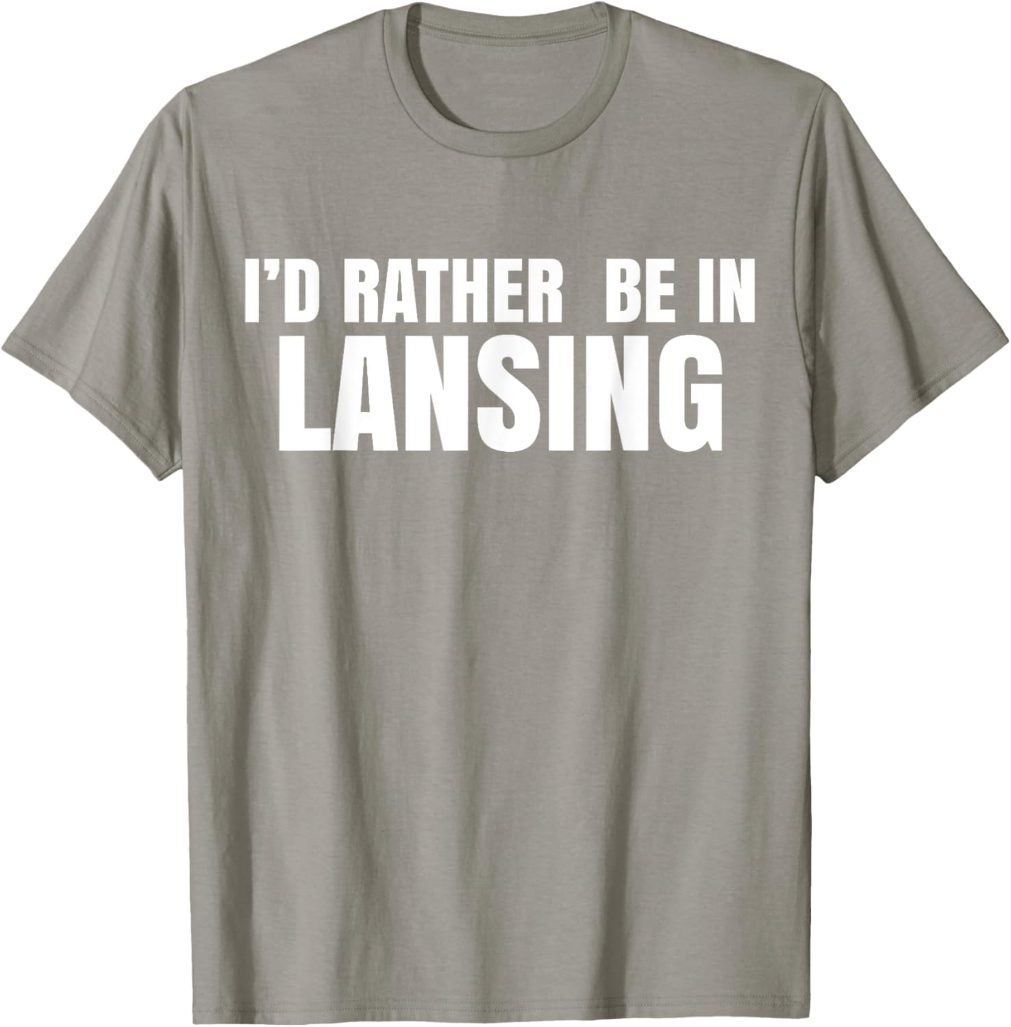 I'd Rather Be in Lansing T-Shirt for Casual Comfort and Style - 23