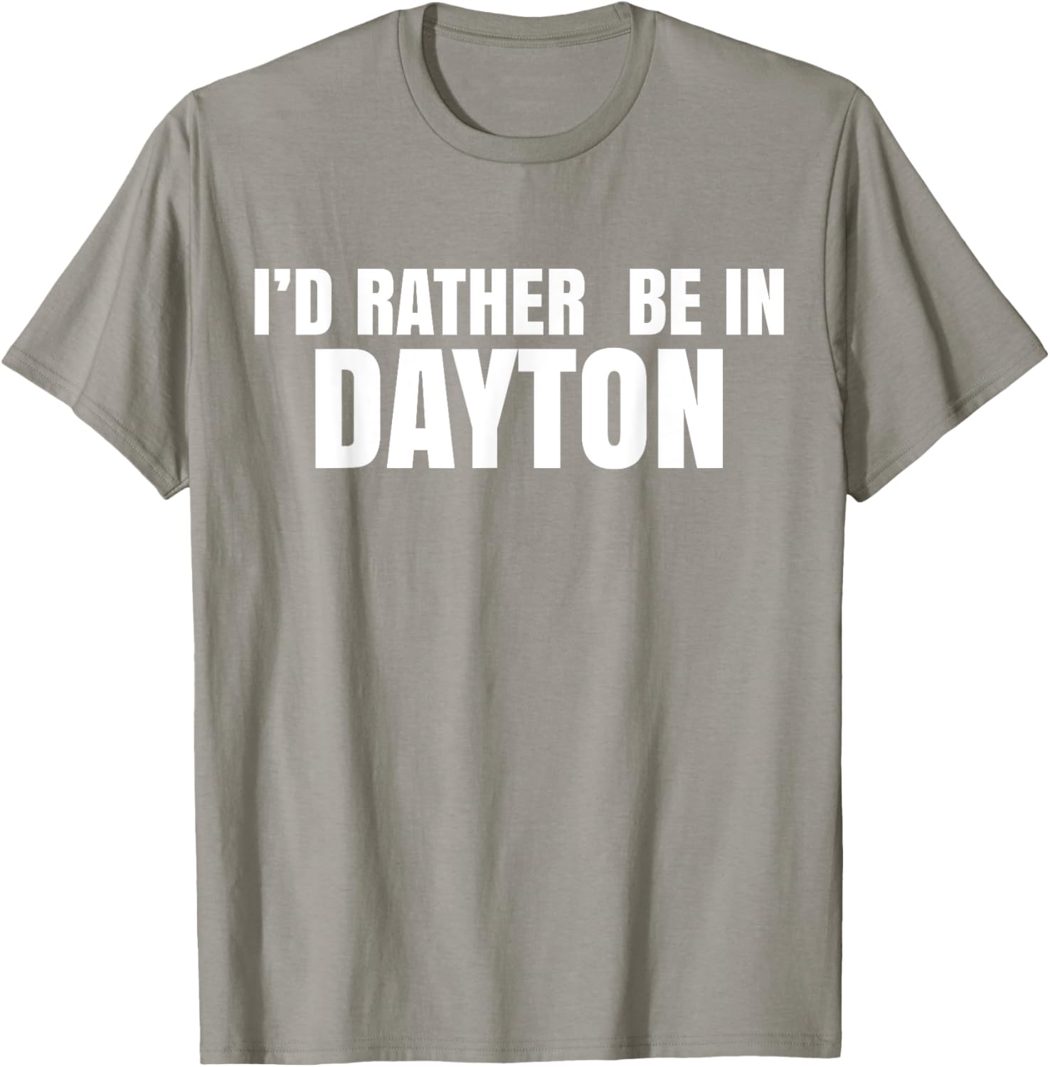 I'd Rather Be in Dayton T-Shirt Fun Casual Wear for Travel Lovers - 25