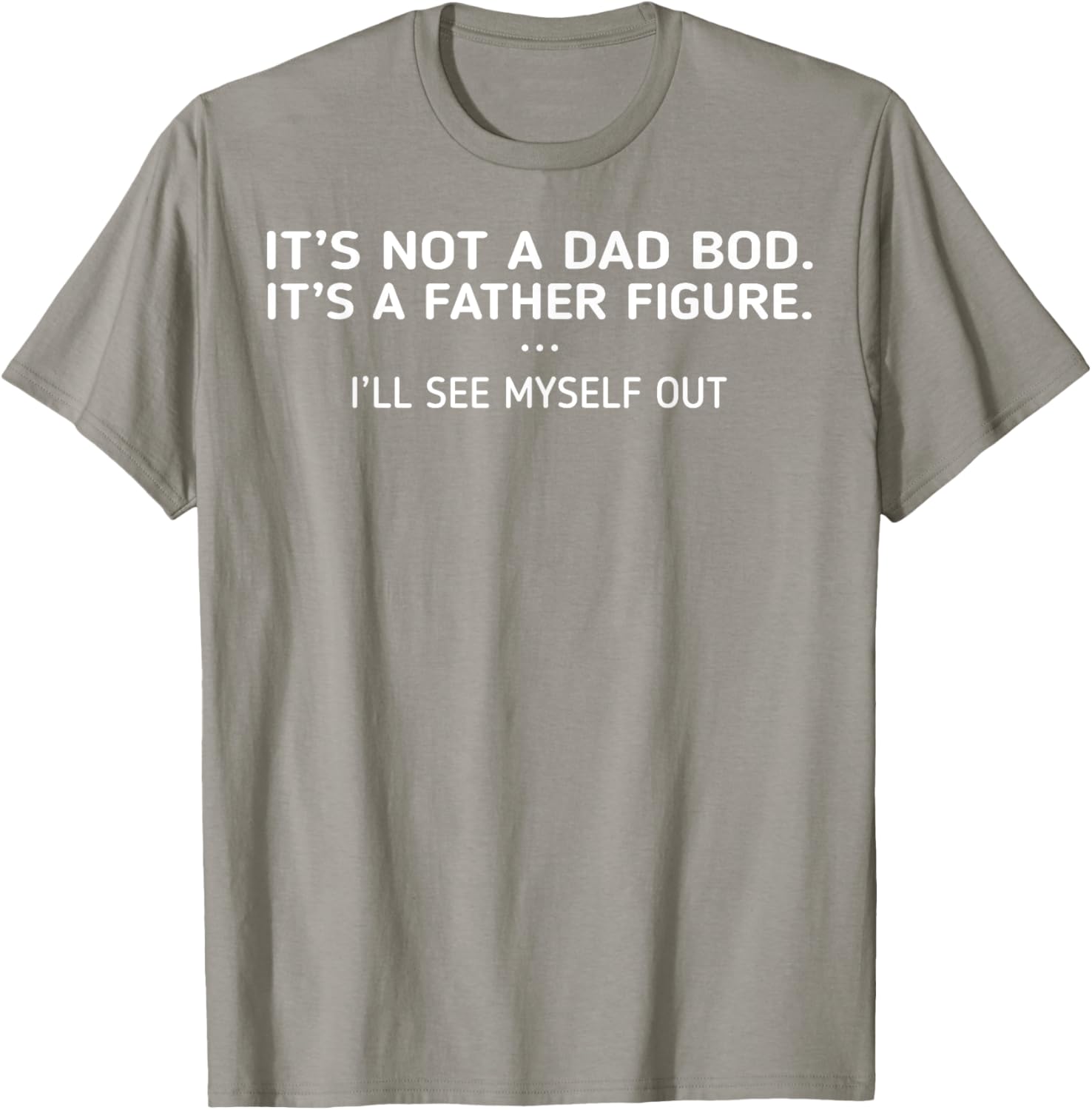Funny Father Figure T-Shirt It's Not A Dad Bod Perfect Gift for Dads - 7