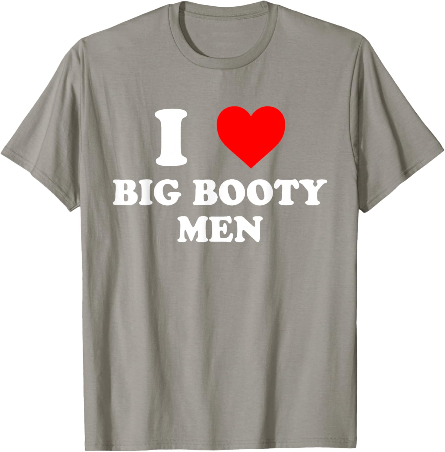 I Love Big Booty Men Graphic T-Shirt for Trendy Casual Wear - 19