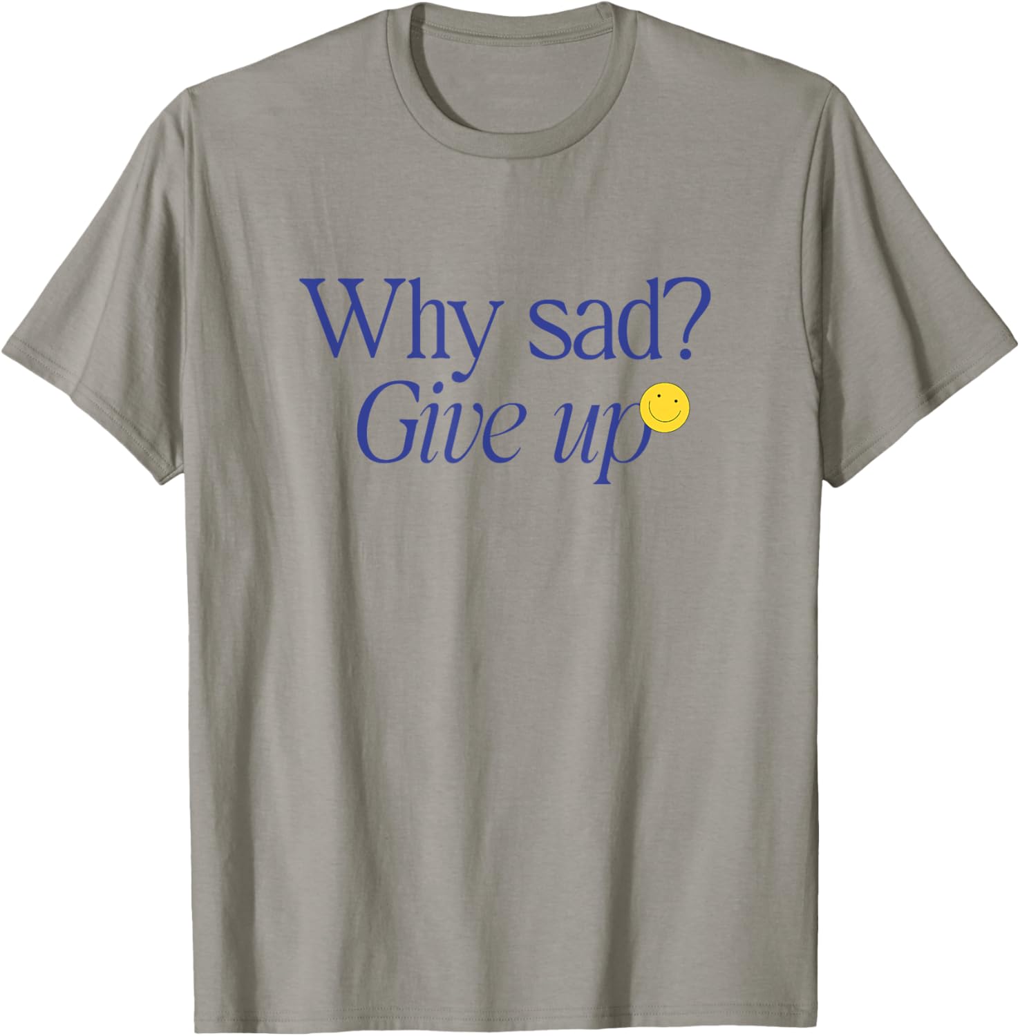 Iconic K-Pop Meme T-Shirt Why Sad Give Up Fun Graphic Tee for Fans - 7