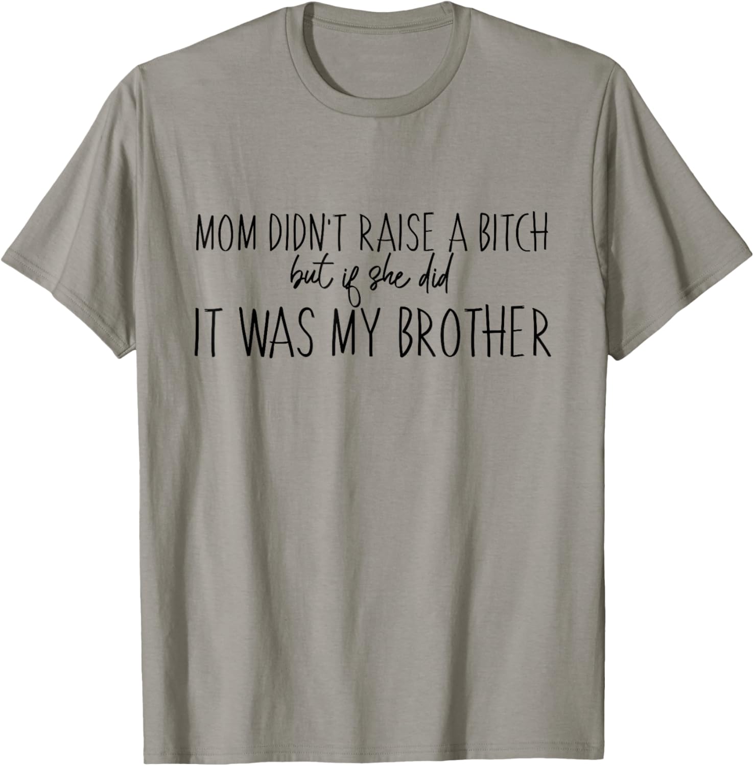 Funny Momma Ain't Raise No B Brothers T-Shirt for Men and Women - 12