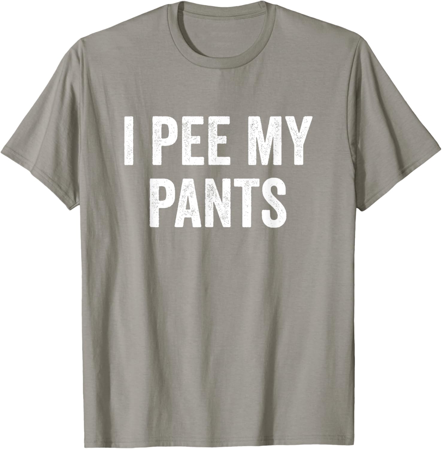 I Pee My Pants Funny Graphic T-Shirt for Casual Wear and Gifts - 17