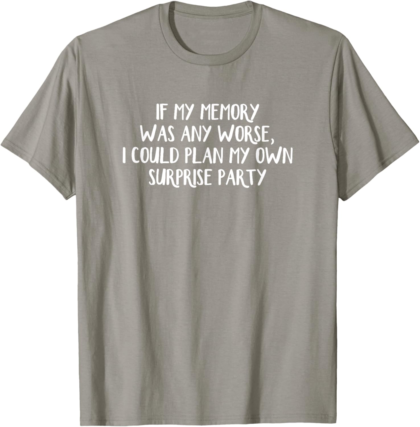 Funny Surprise T-Shirt for Memory Loss Humor - Perfect Gift Idea - 11