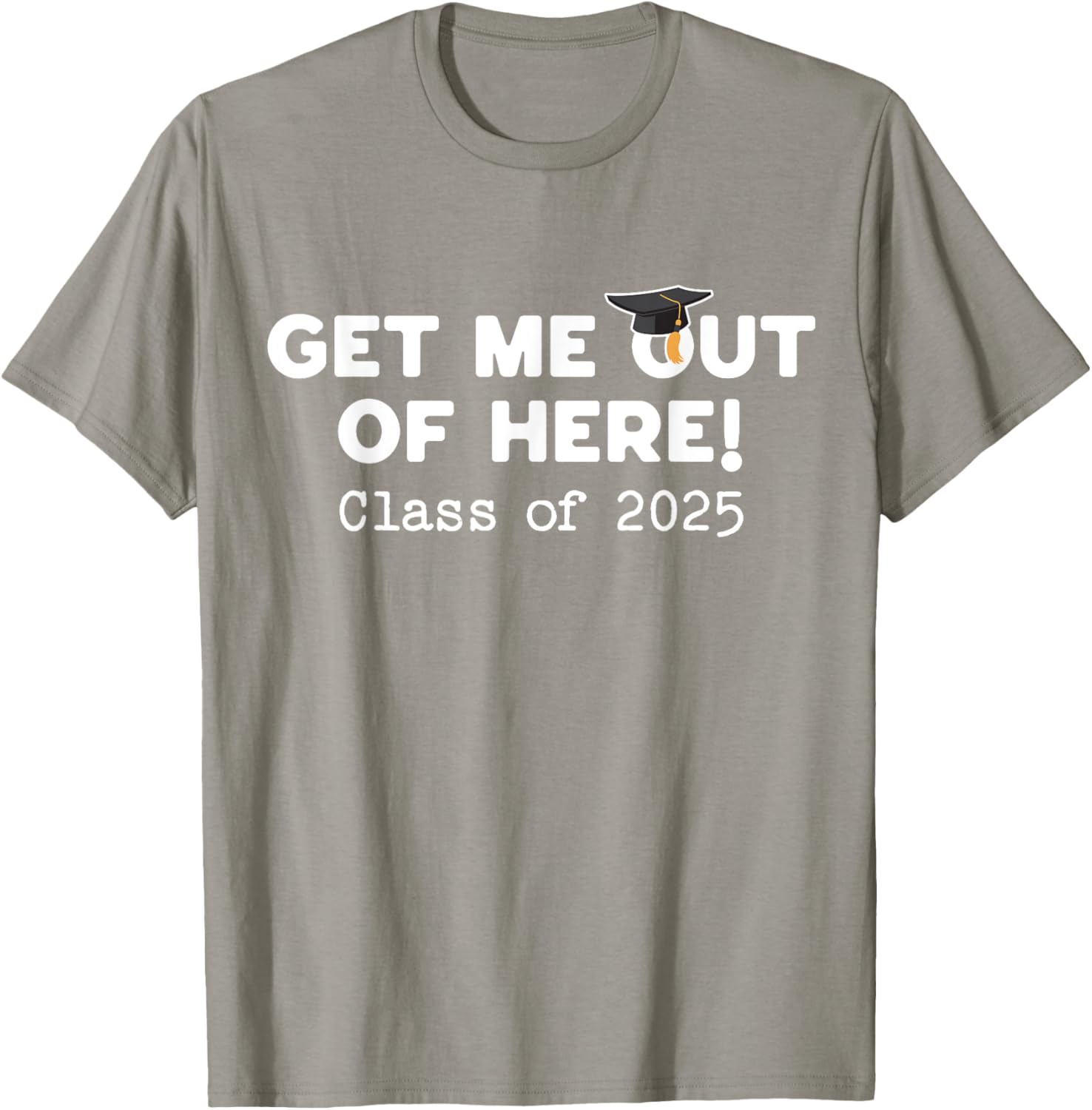 Funny Graduation Class of 2025 Get Me Out of Here T-Shirt for Seniors - 23