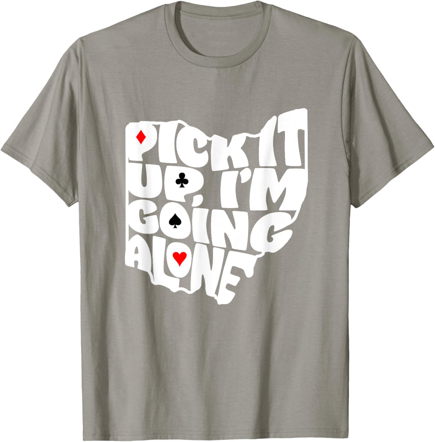 Ohio Euchre Pick It Up Im Going Alone Card Game T-Shirt Fun Gift - 2