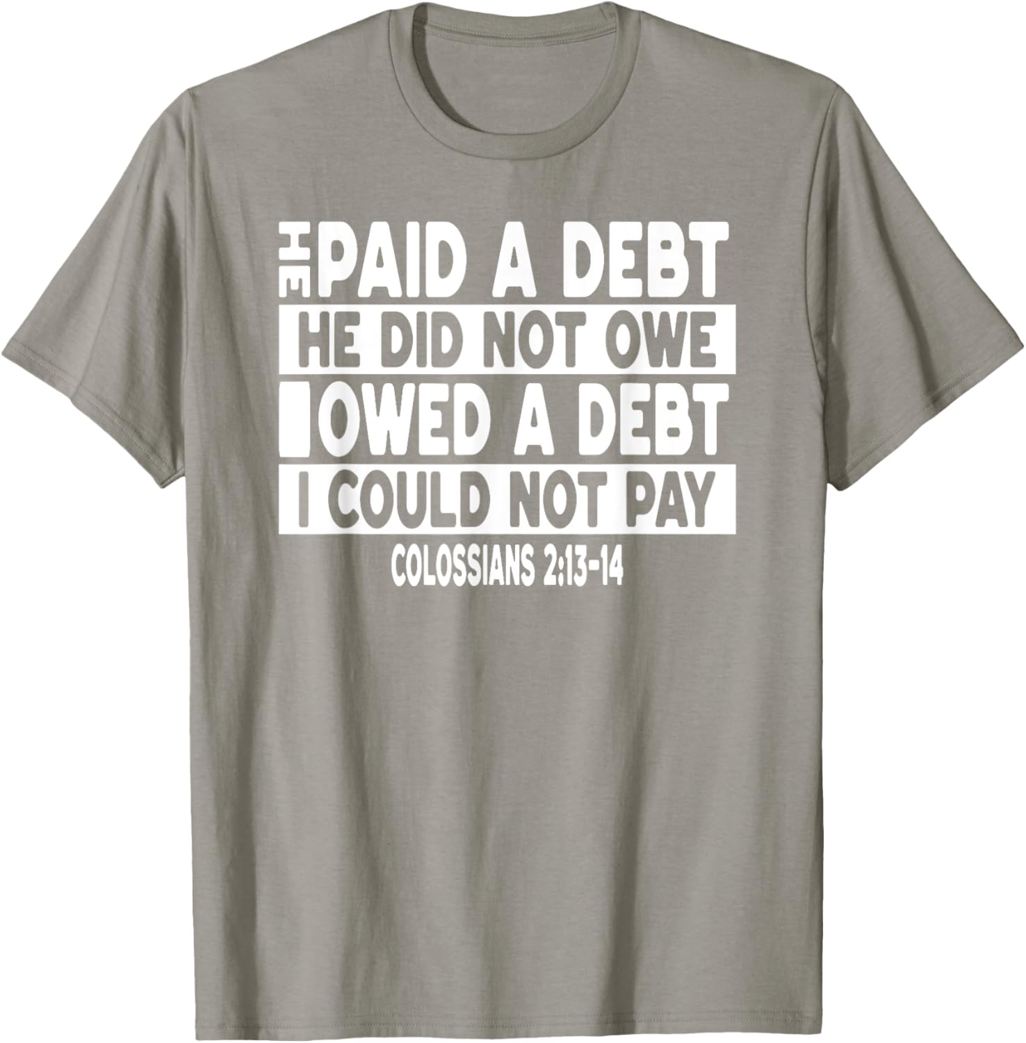 He Paid a Debt I Owed Jesus T-Shirt for Faith and Fashion Lovers - 11