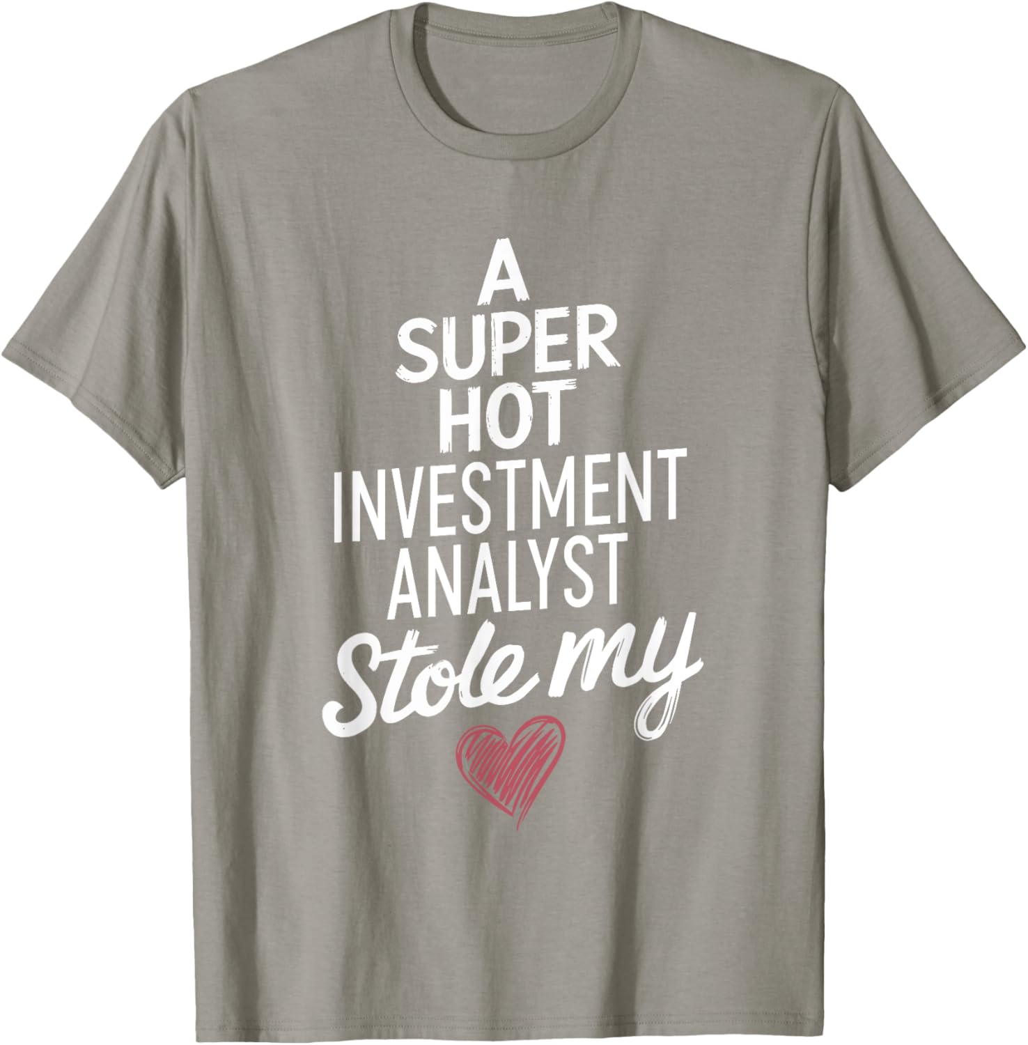 Super Hot Investment Analyst Stole My Heart Valentine's Day T-Shirt - 5