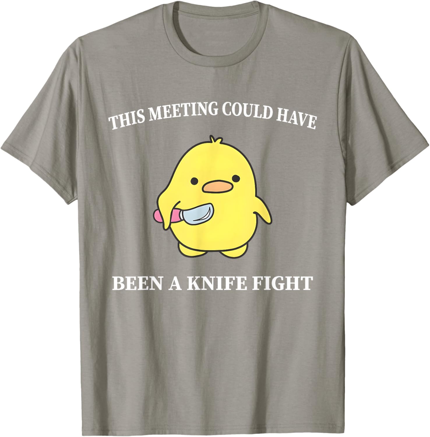 Funny Duck T-Shirt This Meeting Could Have Been A Knife Fight Humor - 10