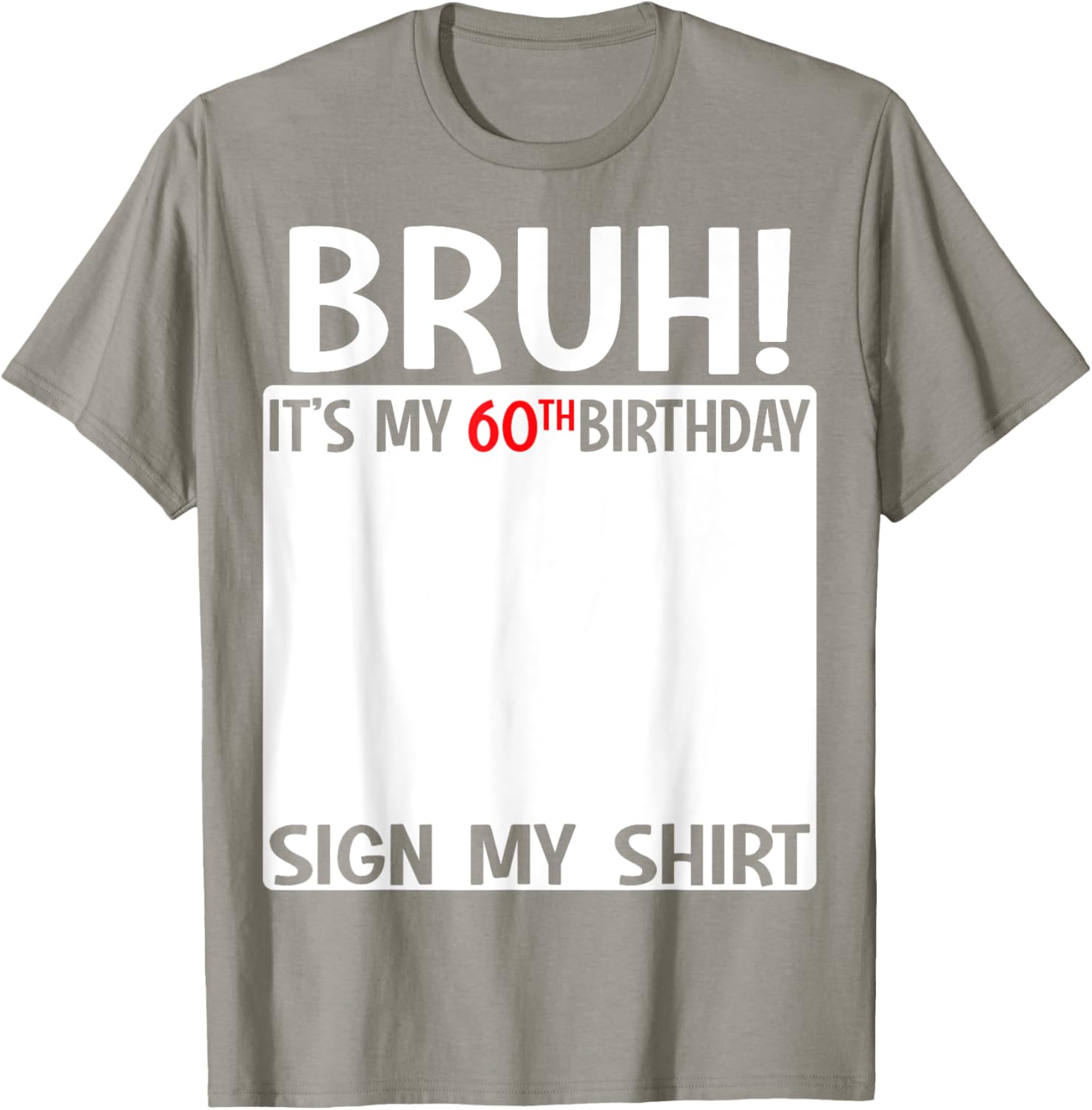 60th Birthday Sign My Shirt T-Shirt Fun Gift for 60 Years Old Celebration - 5