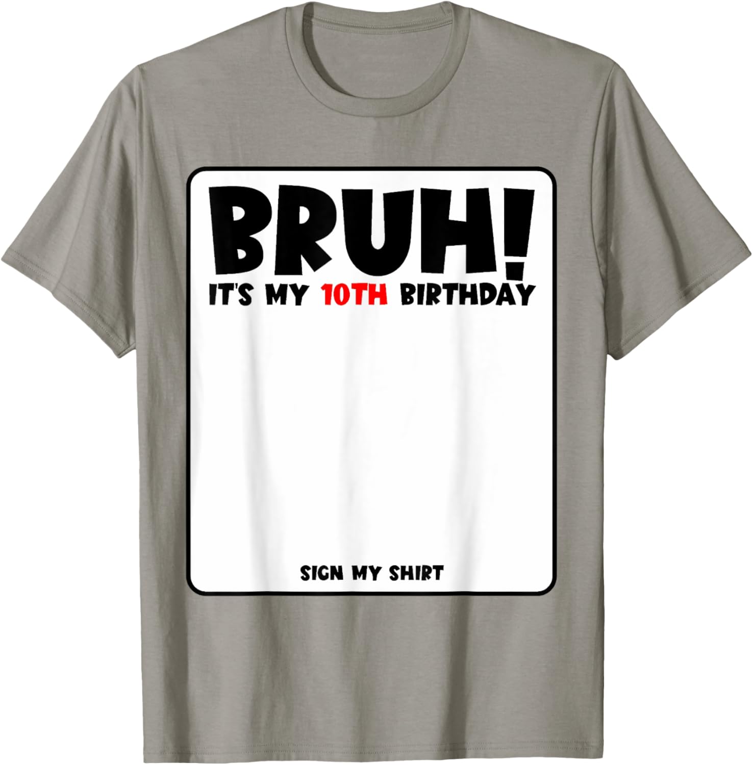 Bruh It's My 10th Birthday Sign My Shirt for Fun 10 Year Old Party - 3