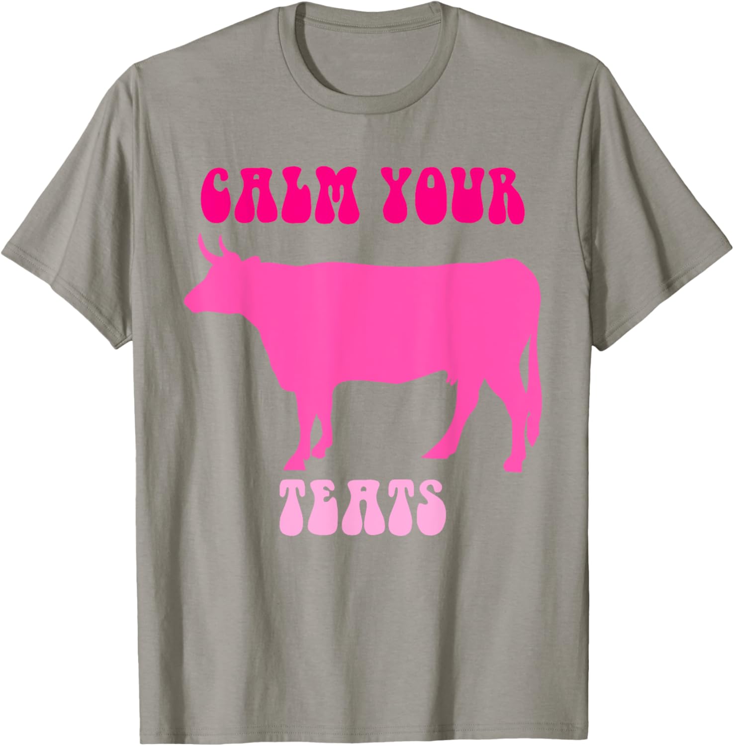 Calm Your Teats Funny Cow Heifer T-Shirt for Farmers and Ranchers - 12