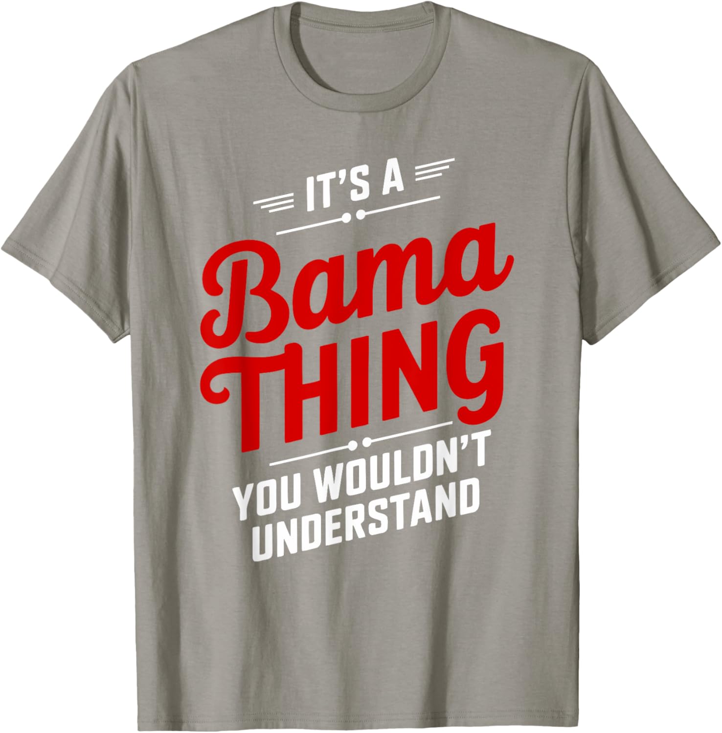 It's A Bama Thing You Wouldn't Understand T-Shirt for Alabama Fans - 7