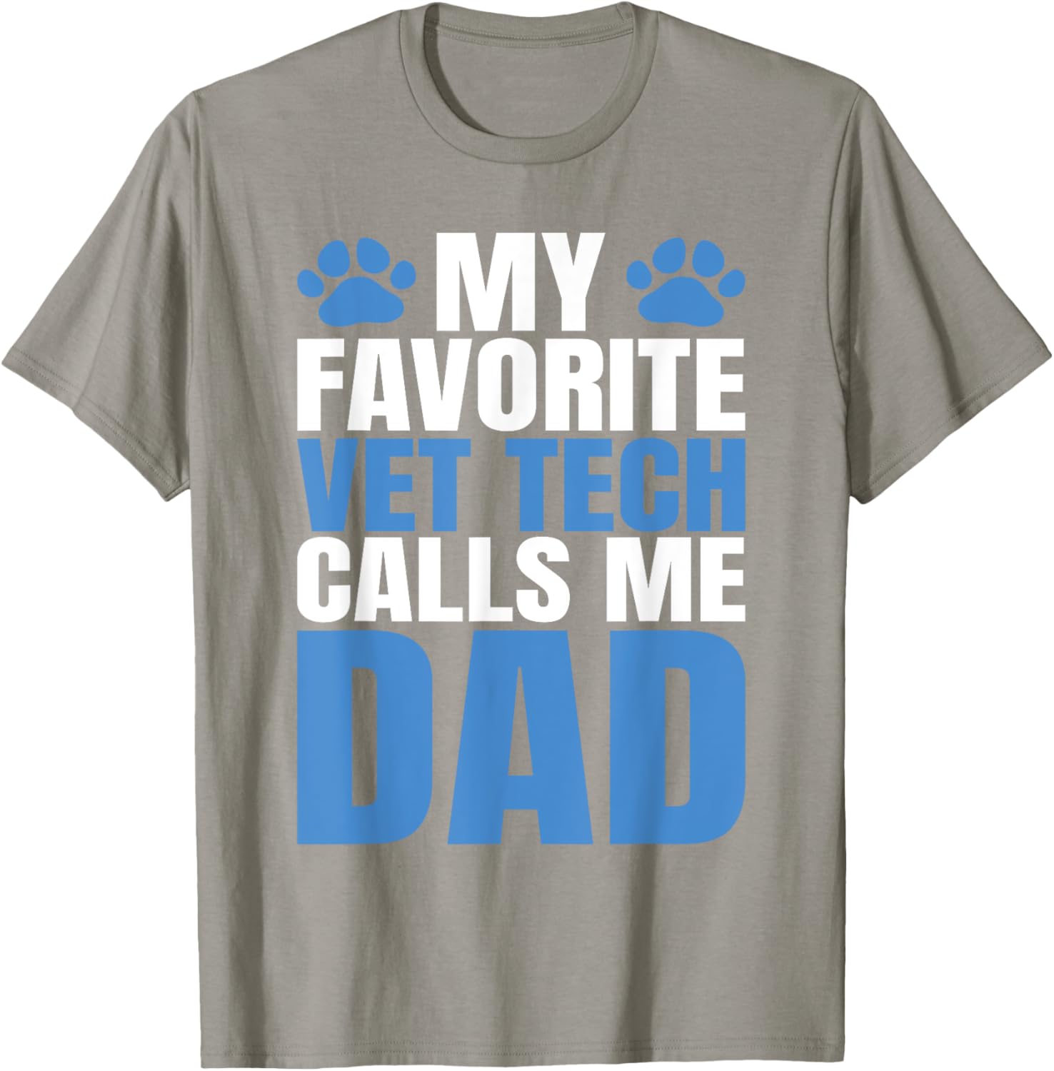My Favorite Vet Tech Calls Me Dad T-Shirt for Fathers Day Gift - 4