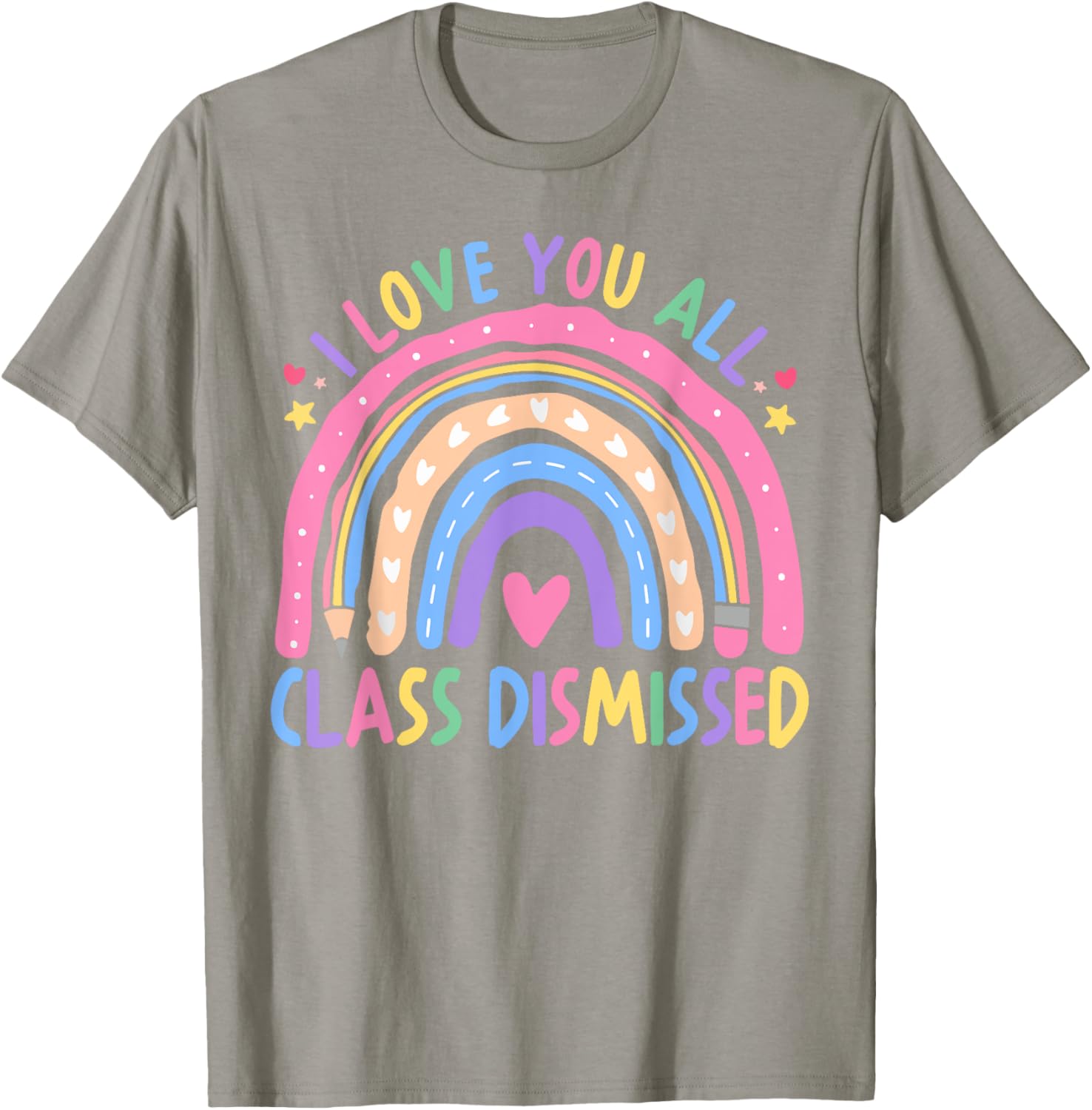 I Love You All Class Dismissed Rainbow Last Day of School T-Shirt - 11