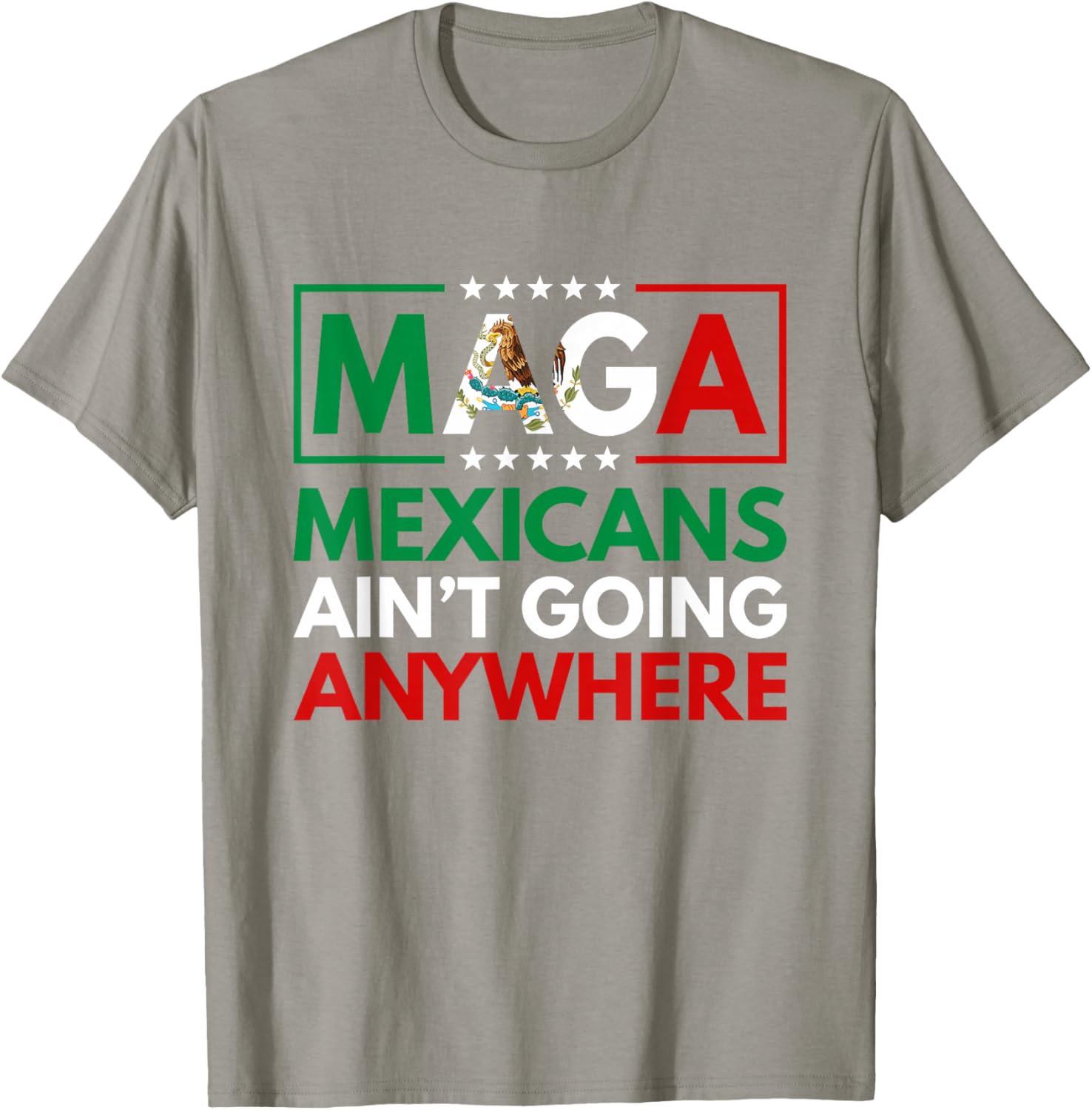 MAGA Mexicans Ain't Going Nowhere T-Shirt for Men and Women Common Style - 12