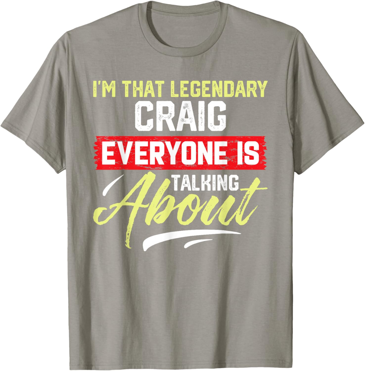 I'm That Legendary CRAIG T-Shirt for Cool Fashion Lovers - 27
