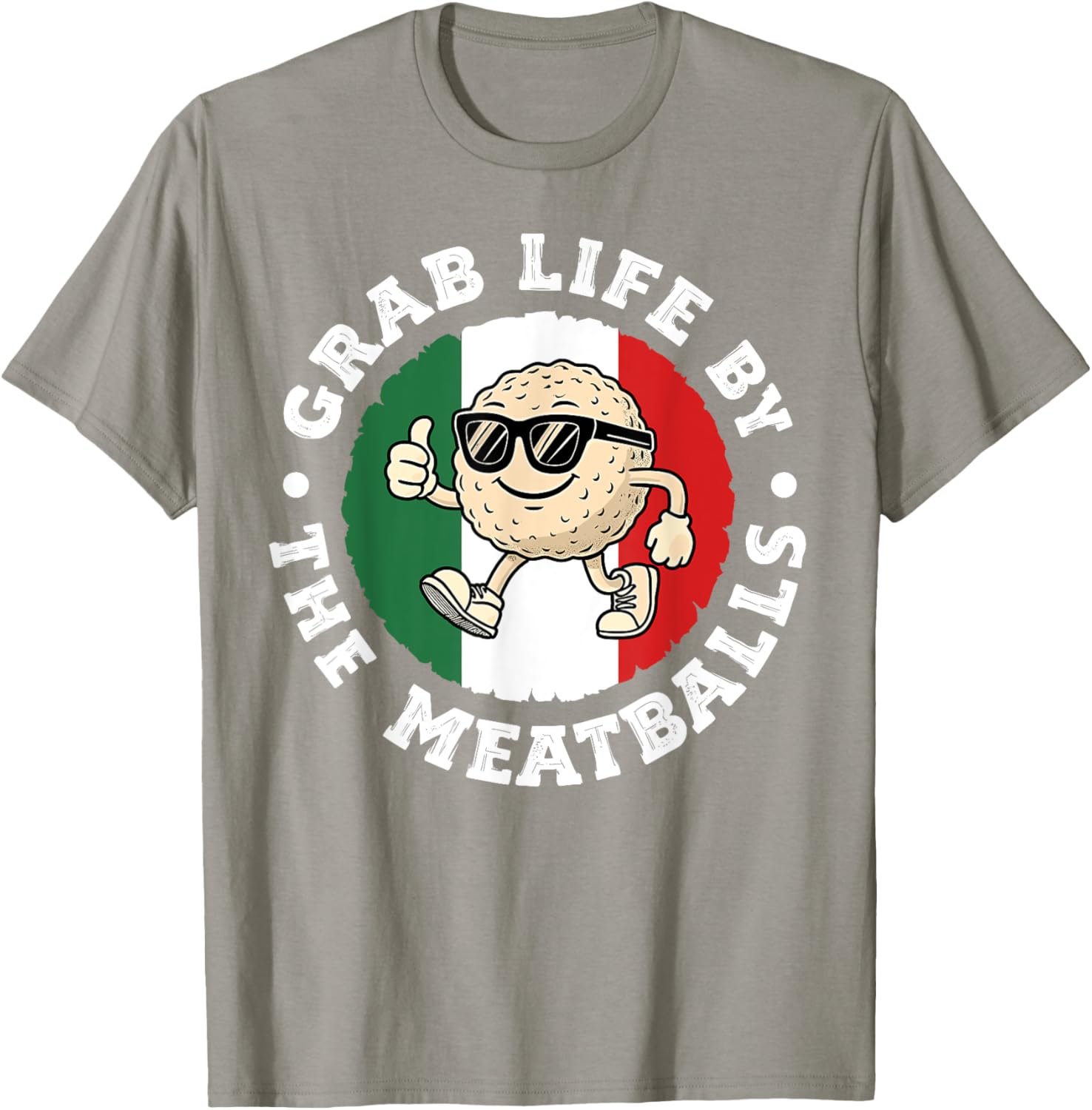 Funny Italian Cuisine T-Shirt Grab Life By The Meatballs for Food Lovers - 19
