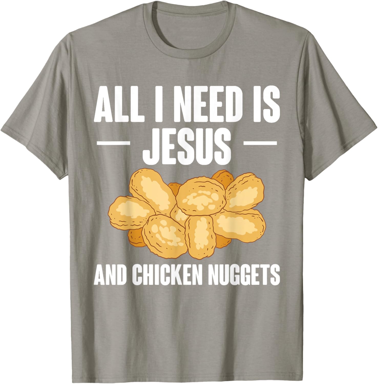 All I Need Is Jesus And Chicken Nuggets T-Shirt for Fun and Faith - 15